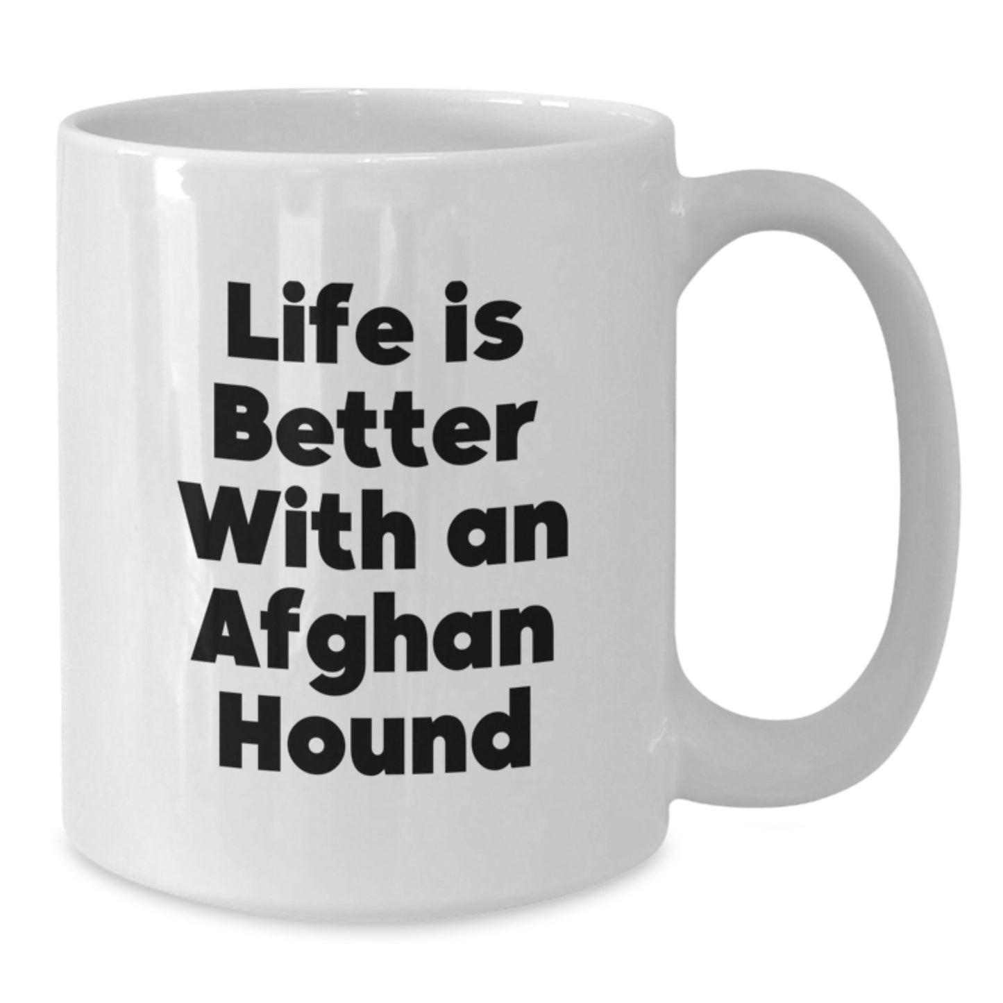 Funny Afghan Hound Dog Gifts for Men, Women, Family from Friends - White Coffee Mug with Life Is Better Quote - Graduation Unique Gifts - Additional