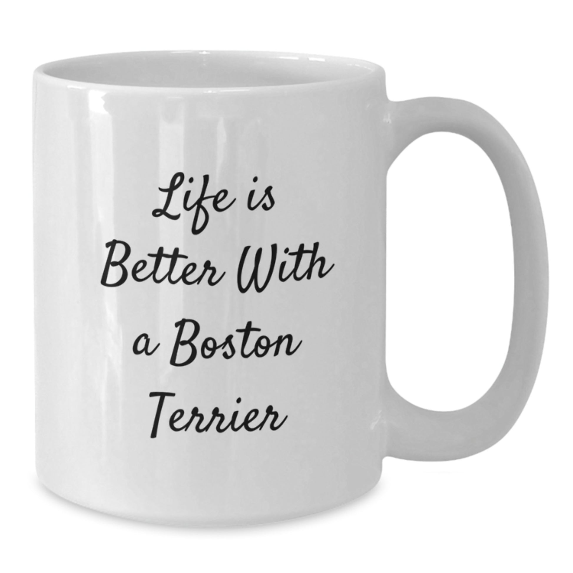 Boston Terrier Dog Lover's White Coffee Mug, Funny Gifts from Friends, Family, or Coworkers for Graduation, 'Life Is Better With A Boston Terrier', 11oz or 15oz Ceramic Mug - Additional
