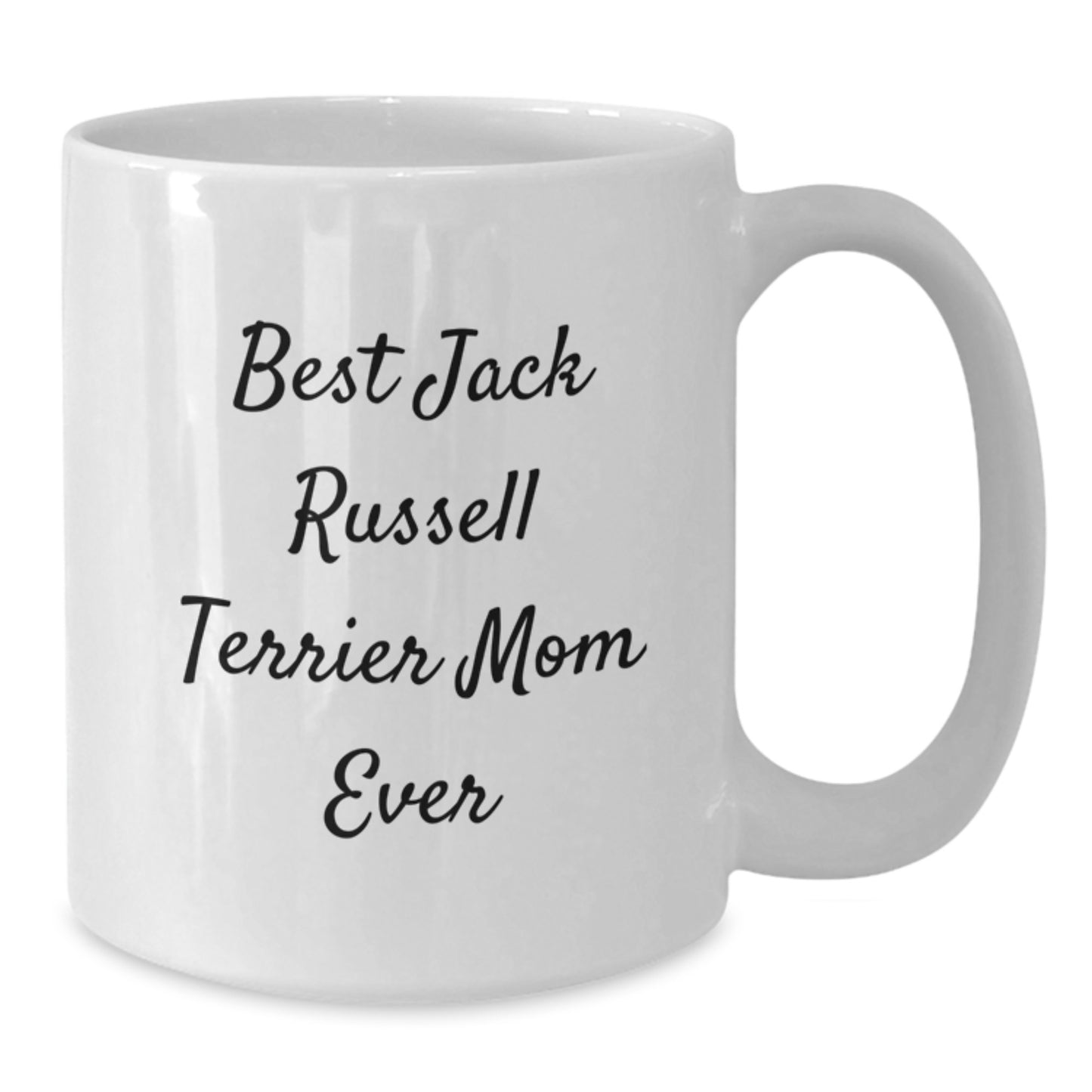 Funny Jack Russell Terrier Dog Quotes Gifts from Men to Best Jack Russell Terrier Mom Ever on Valentine's Unique White Coffee Mug - Additional