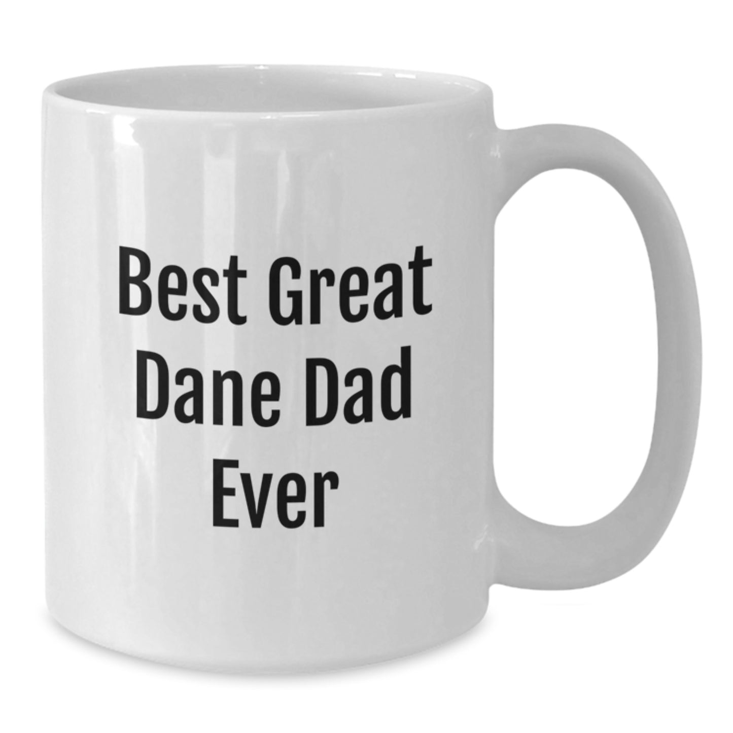 Funny Great Dane Dog Lover Gifts for Dad Birthday White Coffee Mug, 'Best Great Dane Dad Ever' Quote, 11oz or 15oz Ceramic, Gifts from Mom, Dad, Friends, or Coworkers - Additional