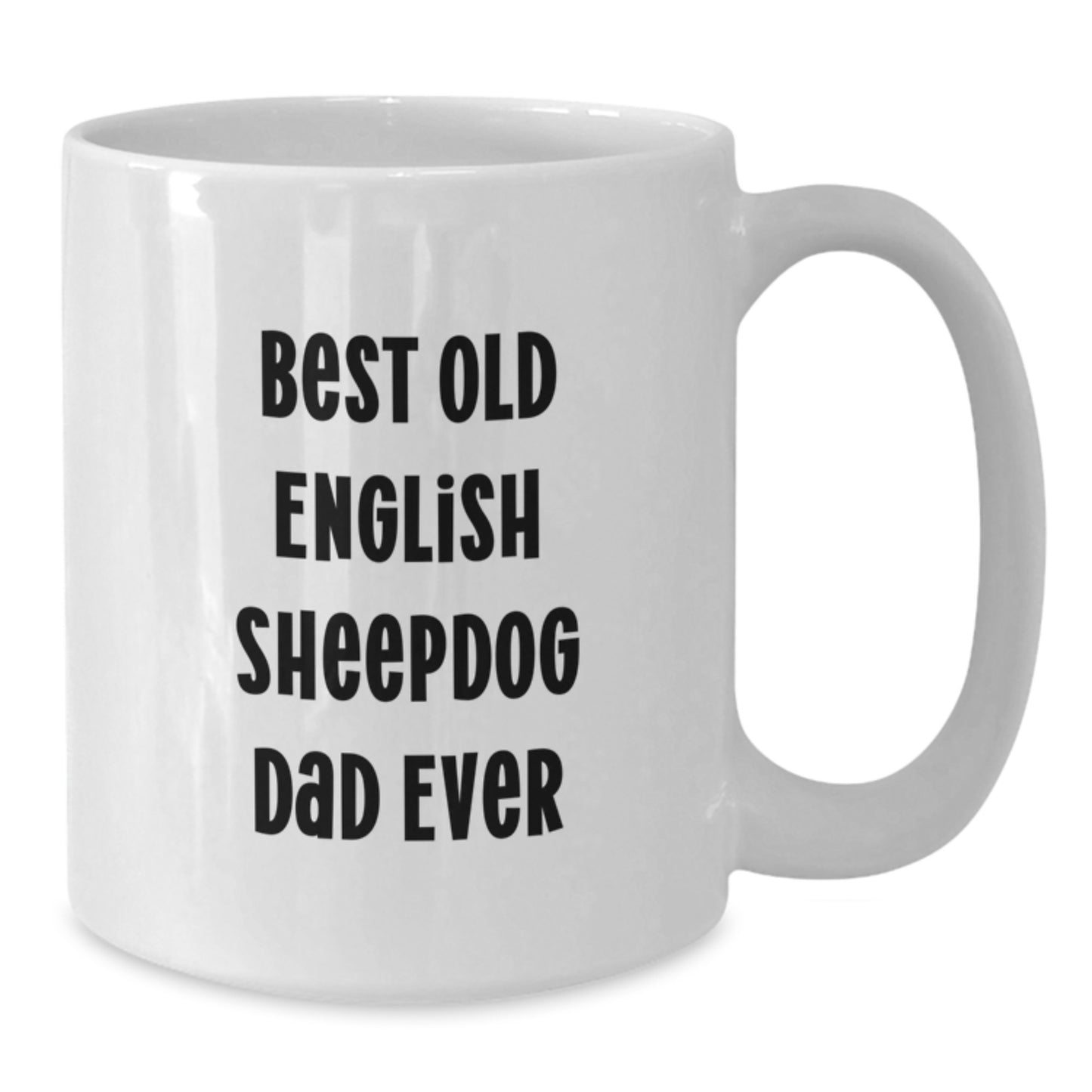 Funny Old English SheepDog Dad Gifts from Family for Old English SheepDog Lovers White Coffee Mug, Birthday Unique Gifts for Men, Women, Friends, Coworkers, Family - Additional