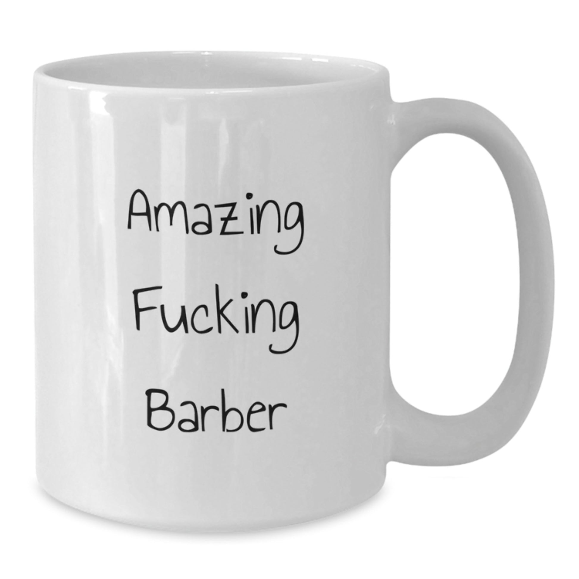 Funny Barber Gifts from Men for Barber Friends, Unique Christmas Unique Gifts Idea, Amazing F--king Barber Quote on White Coffee Mug, White Coffee Mug for Men, Funny Gifts for Barber - Additional