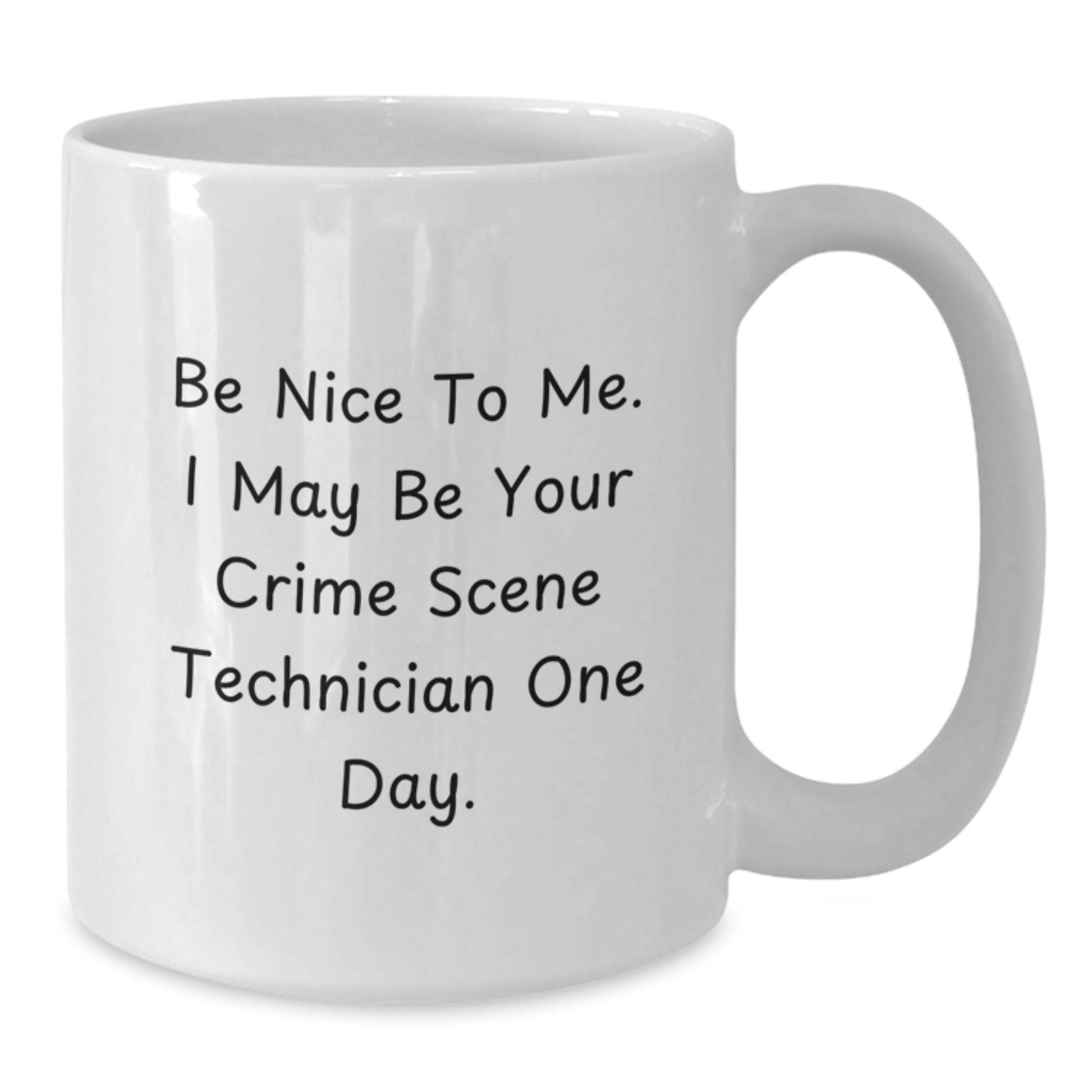 Funny Crime Scene Technician Gifts for Men from Family, Unique White Coffee Mugs for Christmas, 'Be Nice To Me. I May Be Your Crime Scene Technician One Day.', Ceramic Mugs - Additional