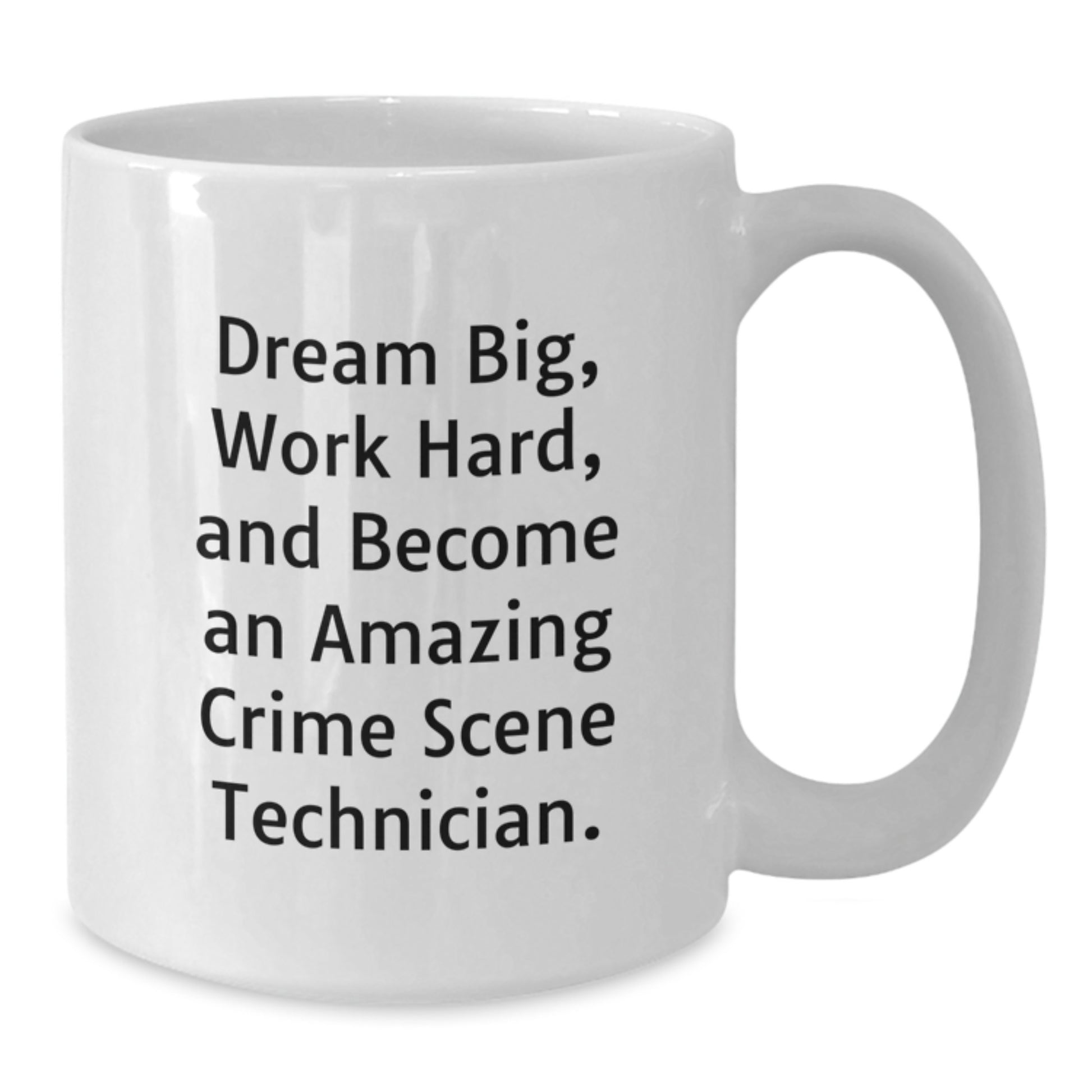 Crime Scene Technician Funny White Coffee Mug Gifts from Friends to Crime Scene Technician Graduation - Additional