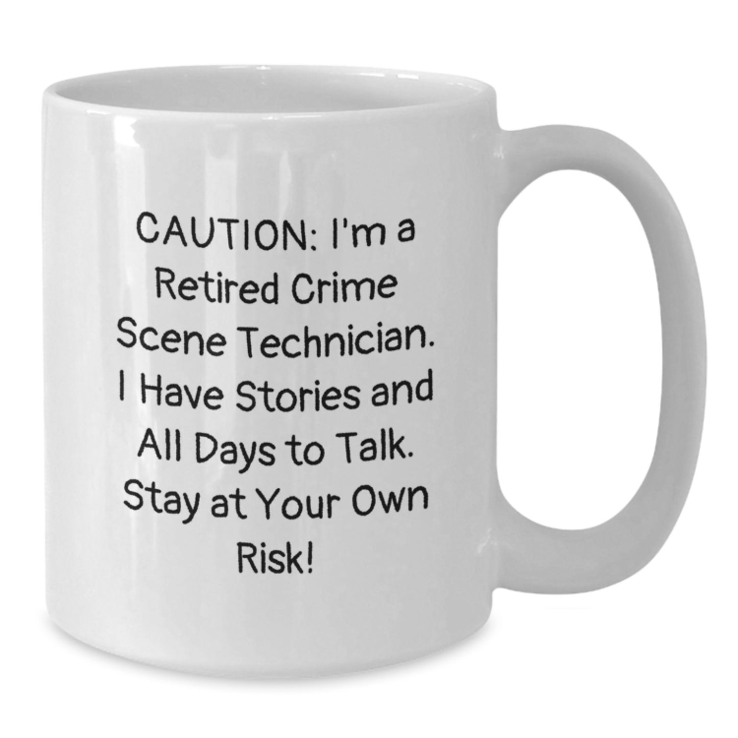 Crime Scene Technician Christmas Unique Gifts, Funny Coffee Mug for Men, White Ceramic Mug with 'Caution: I'm A Retired Crime Scene Technician...' - Additional