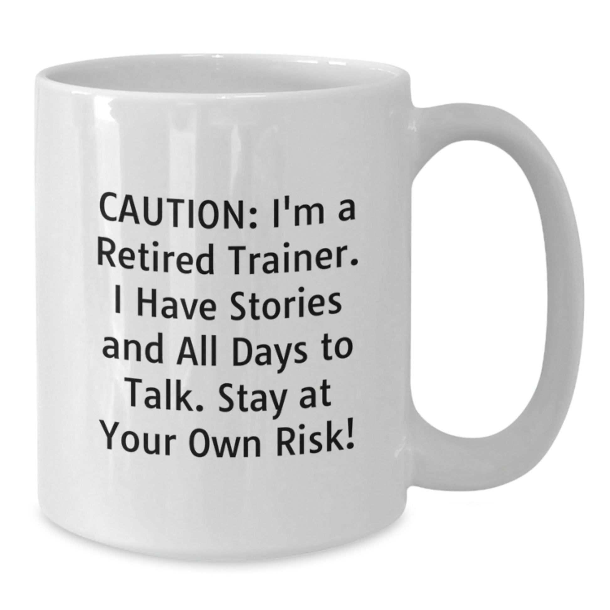 Funny Trainer Gifts from Friends, Unique Graduation White Coffee Mug with Caution Quote, 11oz or 15oz Ceramic - Additional