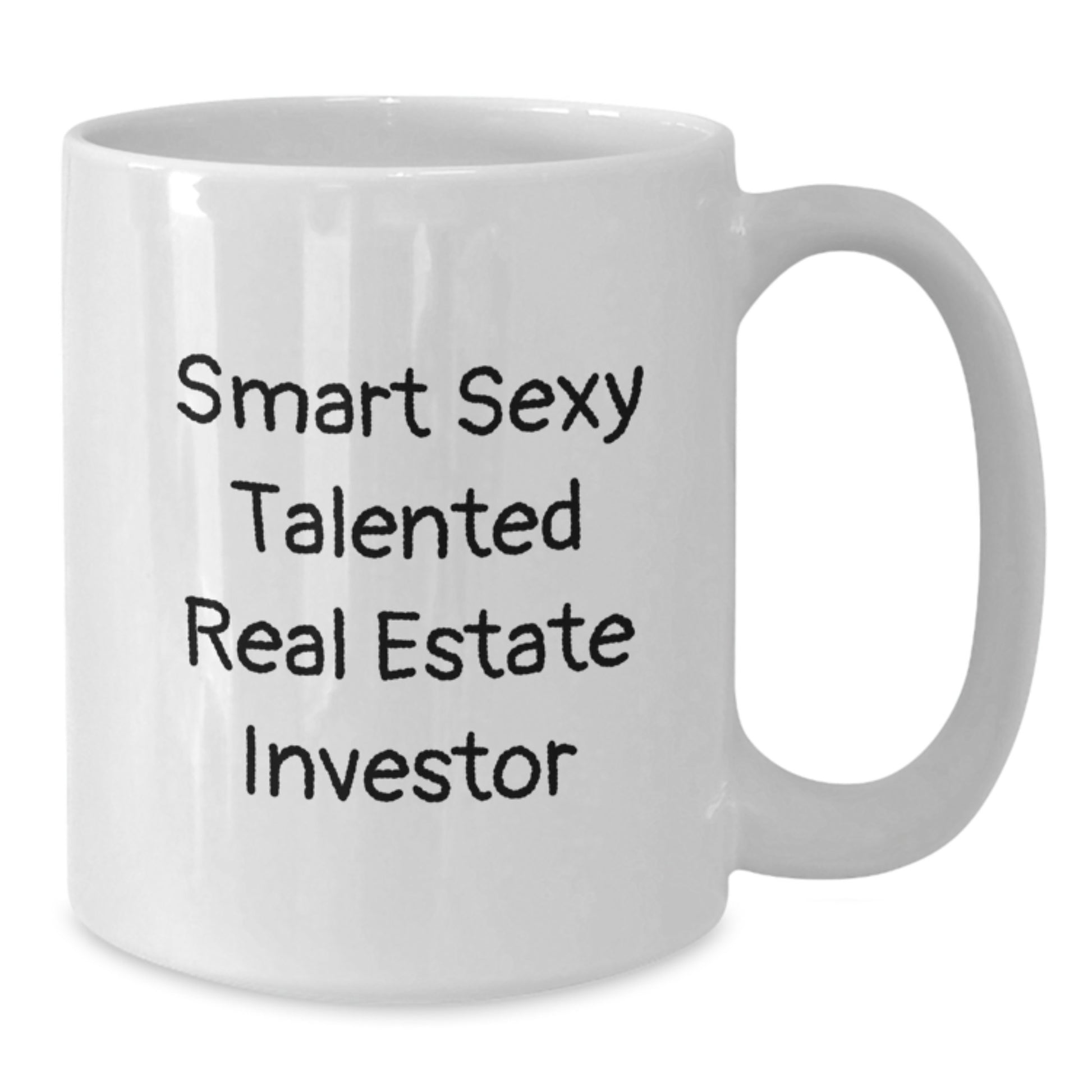 Funny Real Estate Investor Gifts from Friends - White Coffee Mug for Graduation - 'Smart Sexy Talented' Quote - Additional