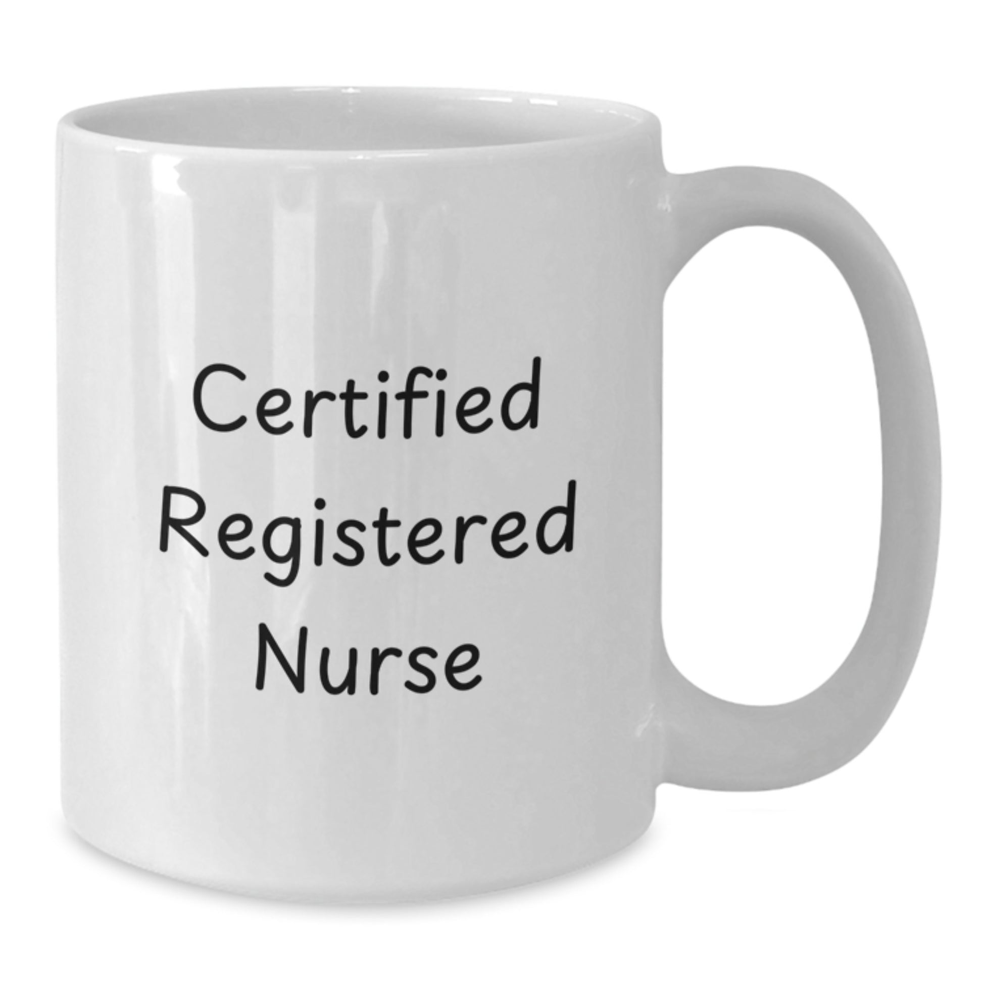 Funny Quote Gifts from Friends to Registered Nurse on Birthday - White Coffee Mug, 11oz or 15oz, Ceramic, Microwave and Dishwasher Safe - Additional