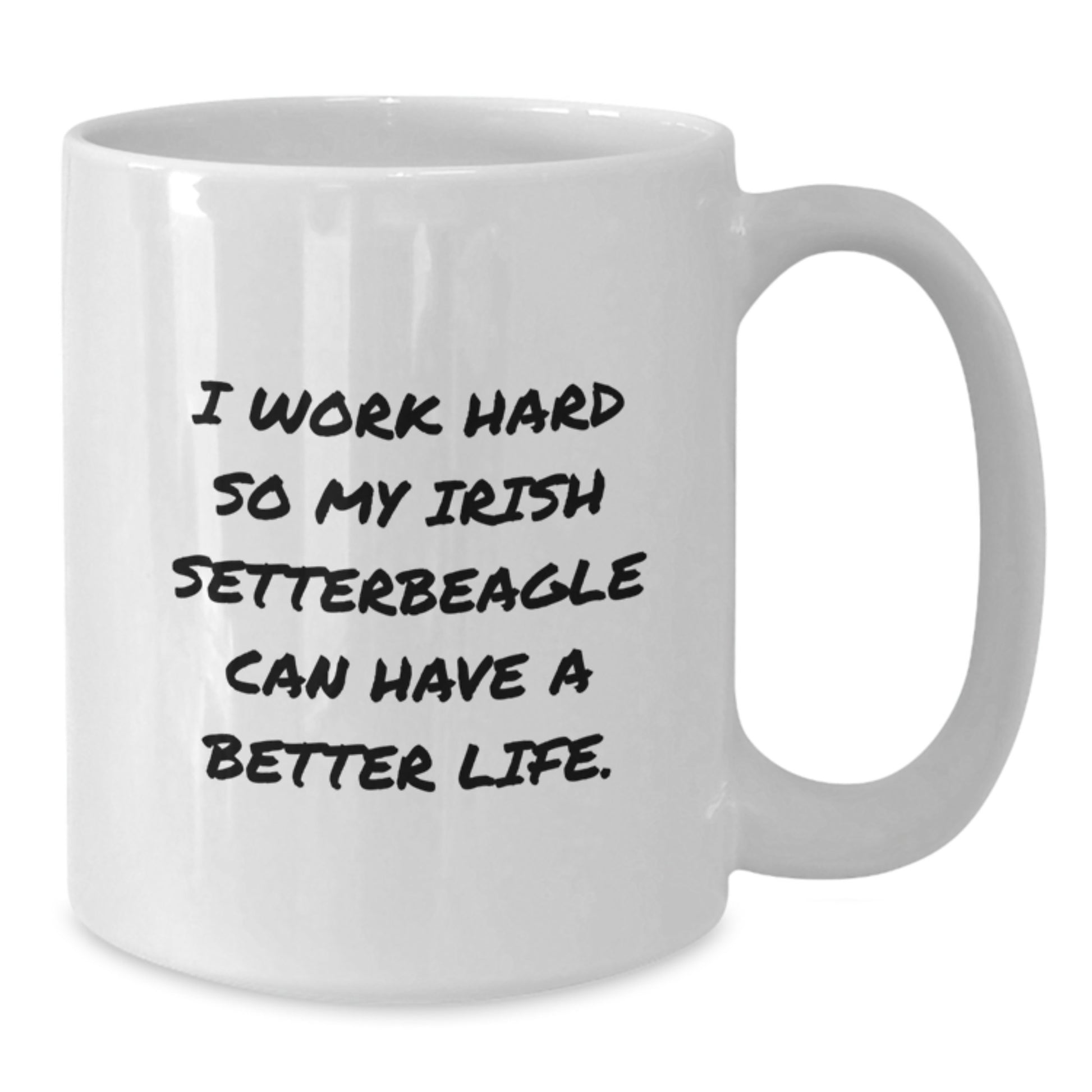 Irish Setter Dog Lover Gifts from Family - 'I Work Hard...' White Coffee Mug, Graduation Unique Gifts - Additional