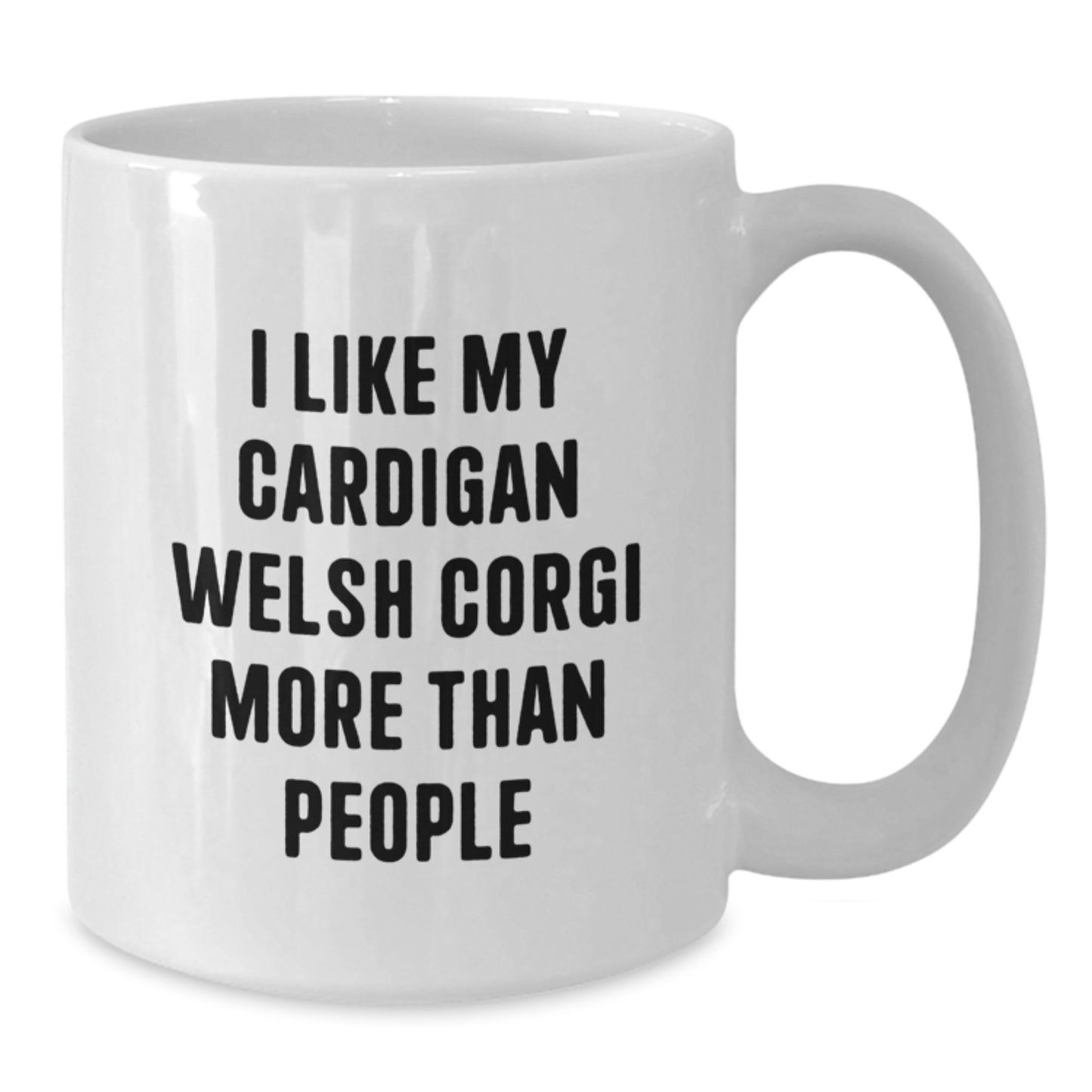 Funny Cardigan Welsh Corgi Dog Gifts, White Coffee Mugs for Dog Lovers, I Like My Cardigan Welsh Corgi More Than People, Perfect Birthday Unique Gift from Friends - Additional