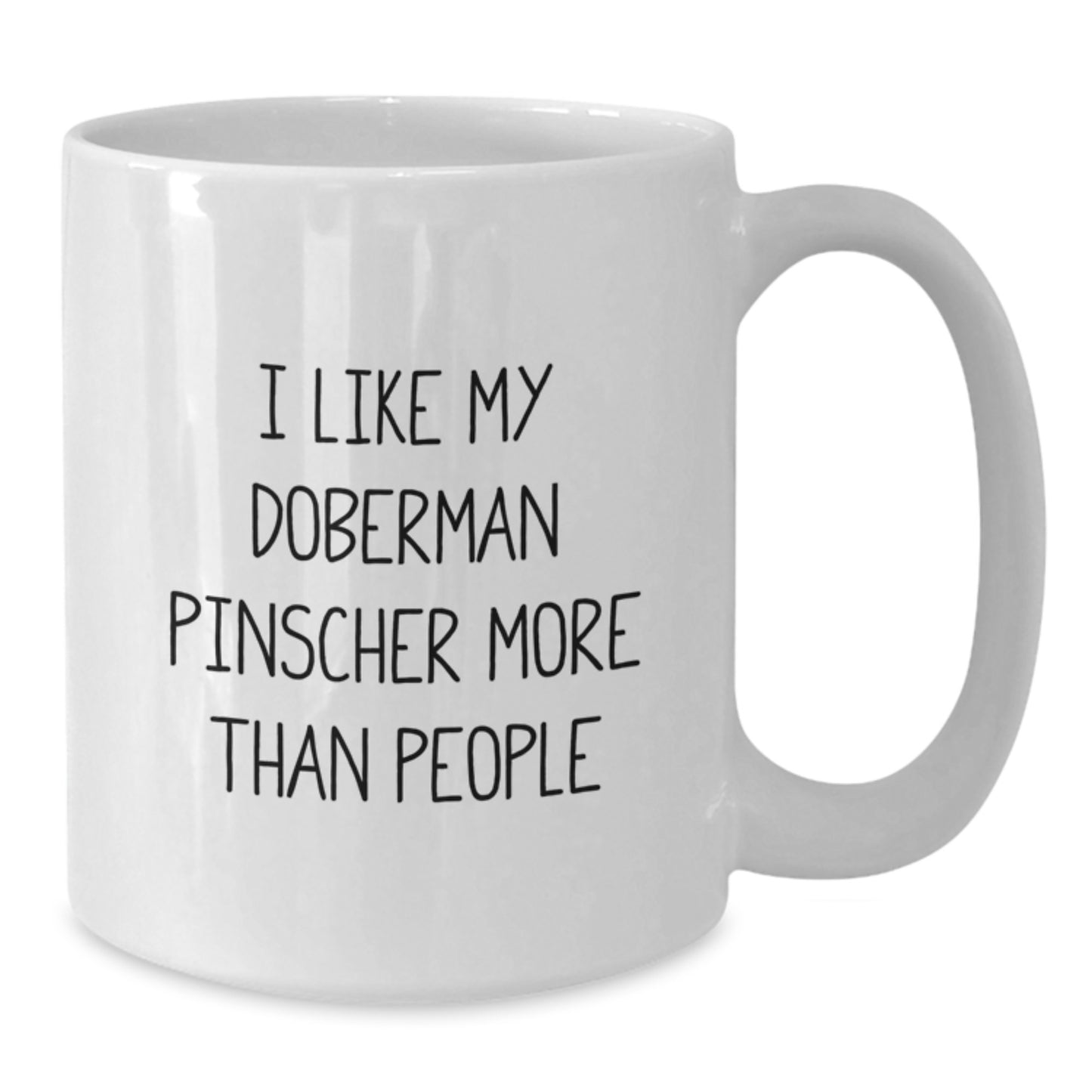Doberman Pinscher Dog Lovers Funny Quote Gifts from Men to Friends Birthday White Coffee Mug, I Like My Doberman Pinscher More Than People - Additional