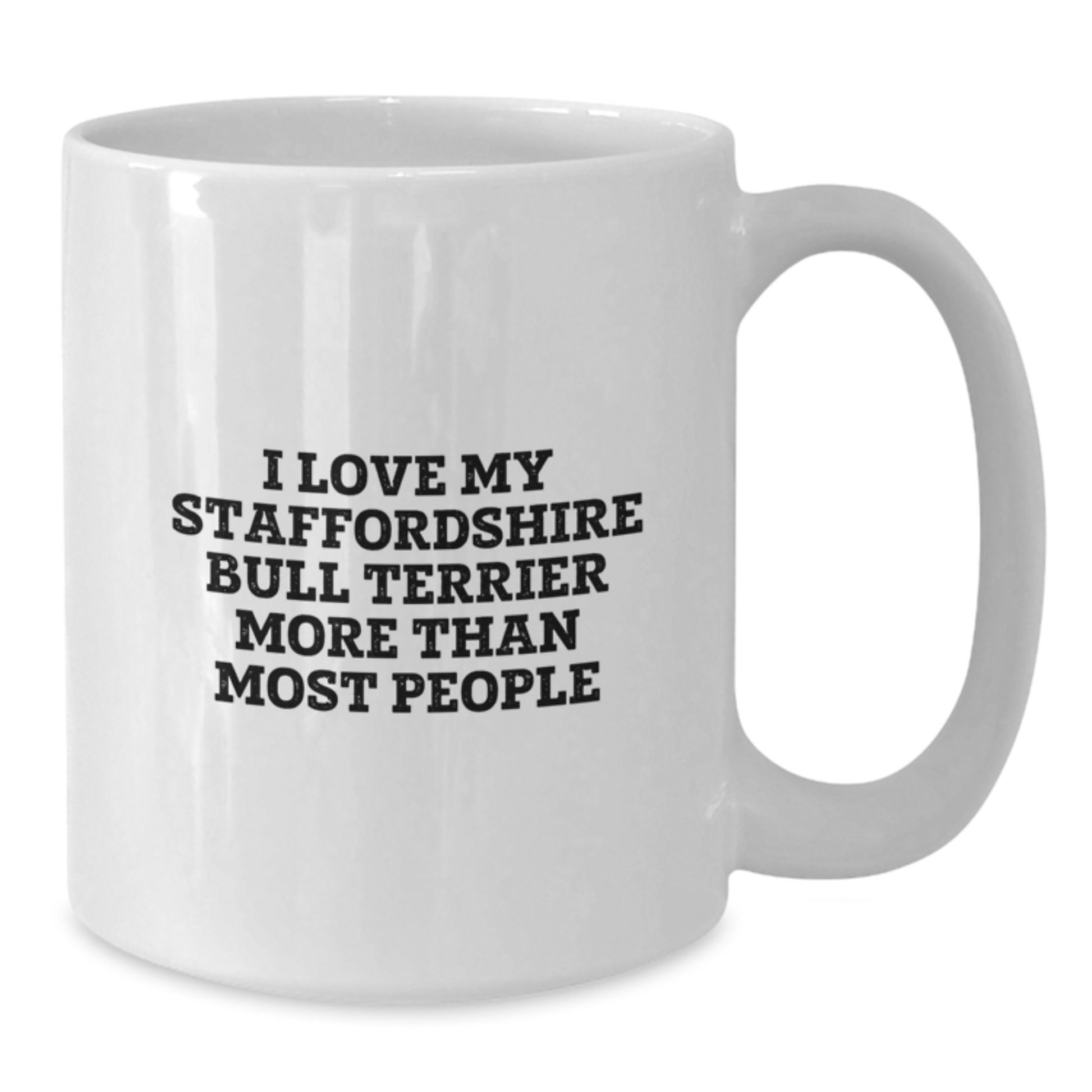 I Love My Staffordshire Bull Terrier, Funny Staffordshire Bull Terrier Dog Gifts, Birthday Unique Gifts from Friends to Family, White Coffee Mug - Additional