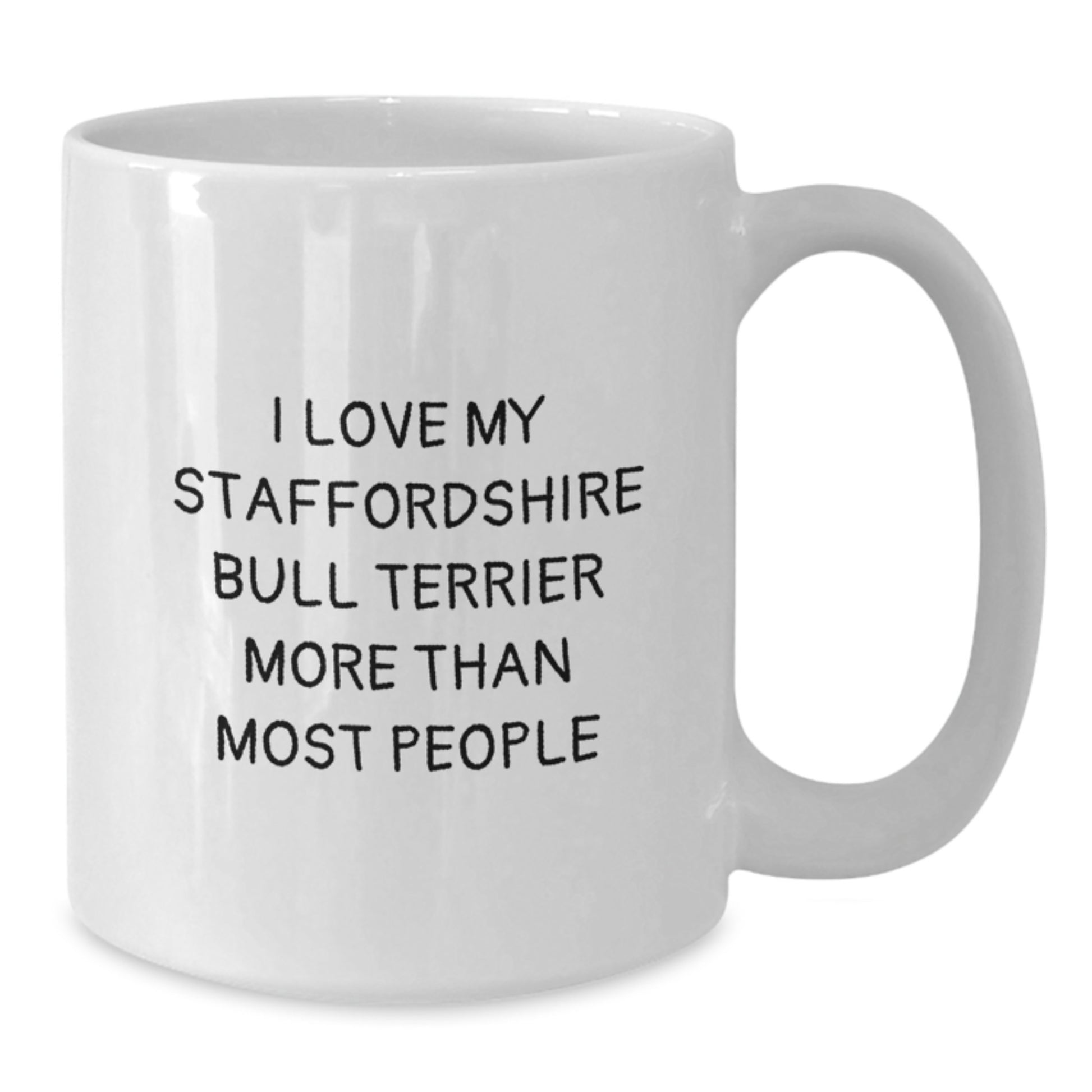 Funny Staffordshire Bull Terrier Dog Gifts from Men to Friends - I Love My Staffordshire Bull Terrier More Than Most People White Coffee Mug for Birthday Unique Gifts - Additional