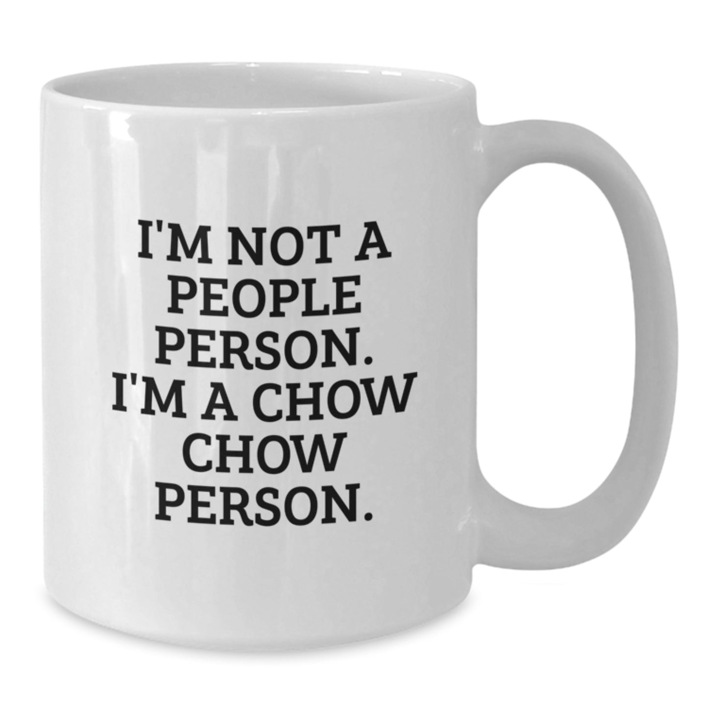 Chow Chow Dog Gifts from Friends for Birthday Unique White Coffee Mugs, I'm Not A People Person. I'm A Chow Chow Person., Funny Mugs for Chow Chow Dog Lovers - Additional