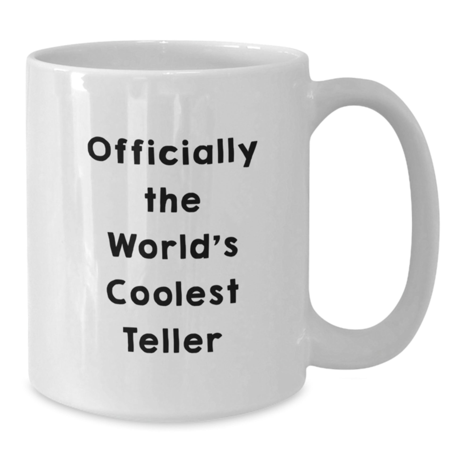 Funny Teller Gifts from Friends for Her, White Coffee Mug, 'Officially The World's Coolest Teller' Quote, Birthday Unique Gifts - Additional