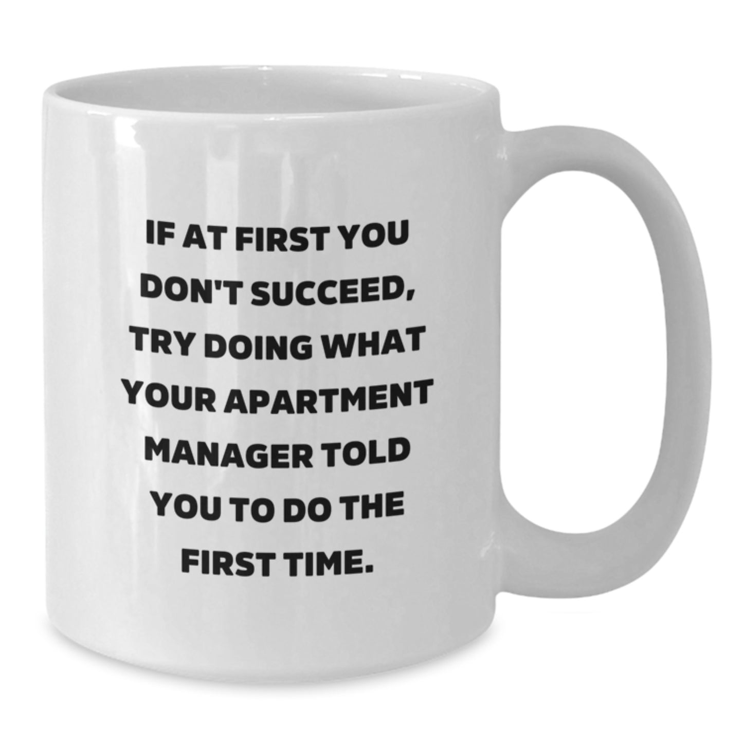 Funny Quote Gifts for Apartment Manager - White Coffee Mug - Gifts from Friends to Apartment Manager, Unique Christmas Unique Gifts for Women, Funny White Mug with Inspirational Quote. - Additional