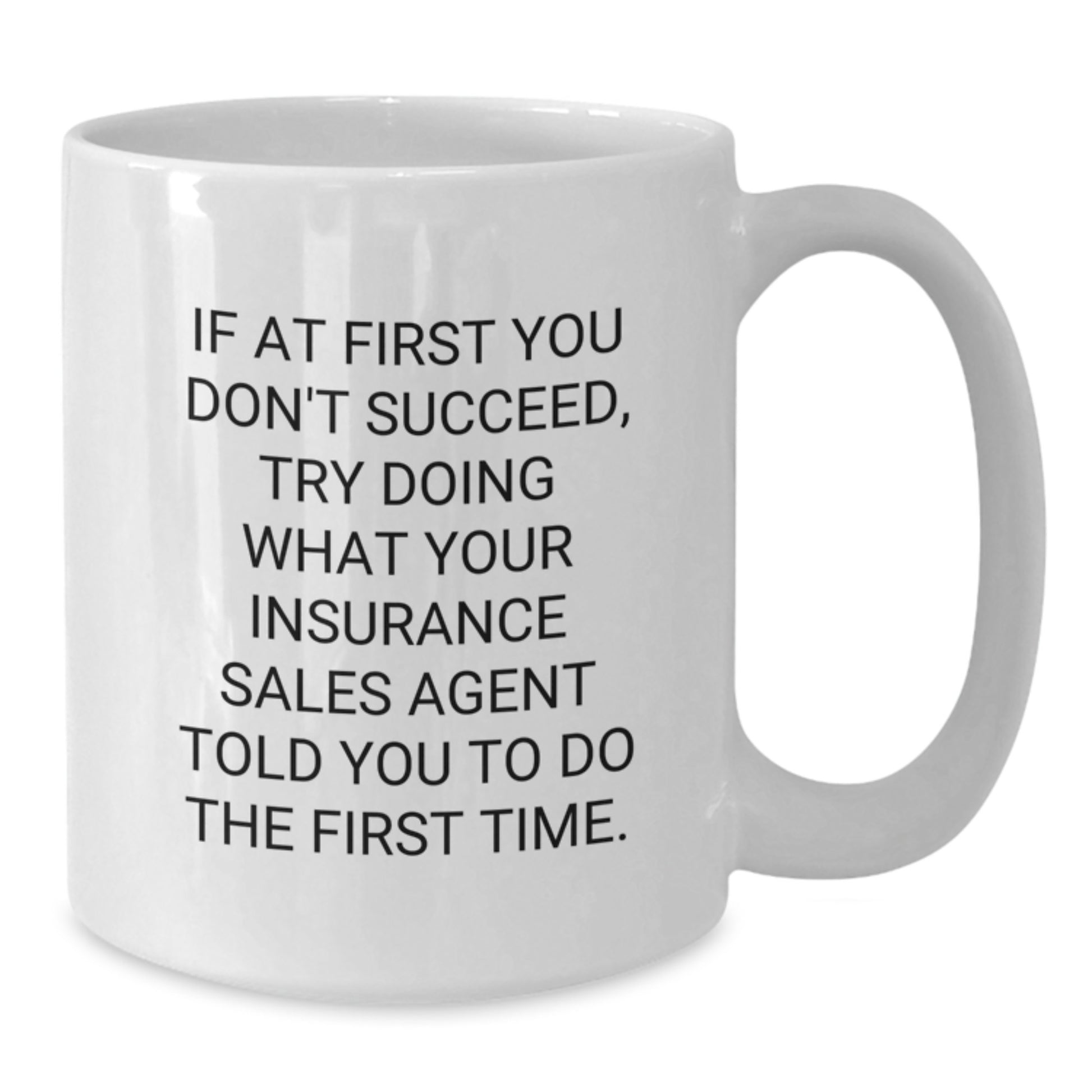 Funny Insurance Sales Agent Gifts for Christmas, White Coffee Mug with Humorous Quote, Gifts from Friends, Coworkers, or Family to Insurance Sales Agent, Best Seller - Additional