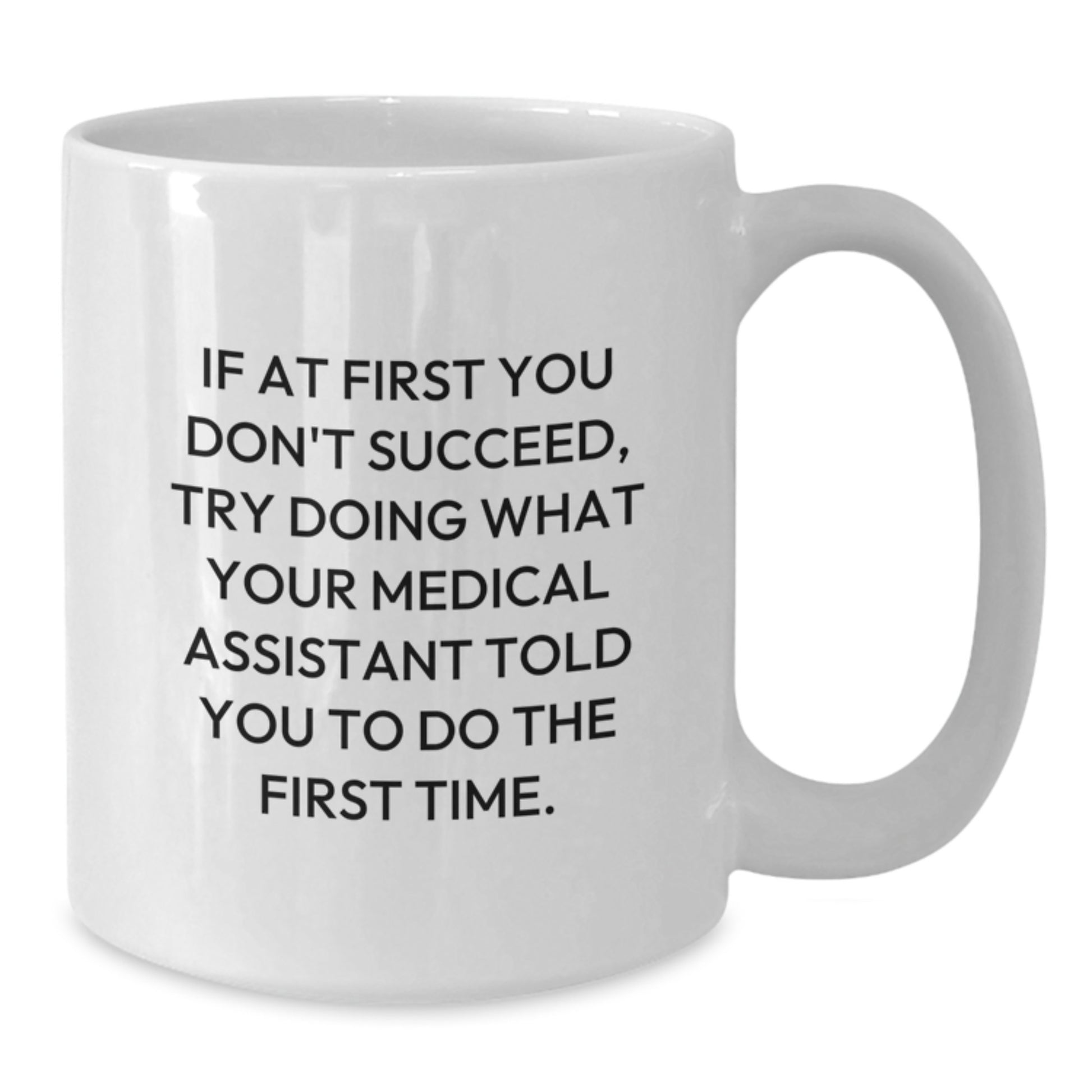 Funny Medical Assistant White Coffee Mug Gifts from Friends for Medical Assistant, Christmas Unique Gifts, White Coffee Mug, Medical Assistant Humor - Additional