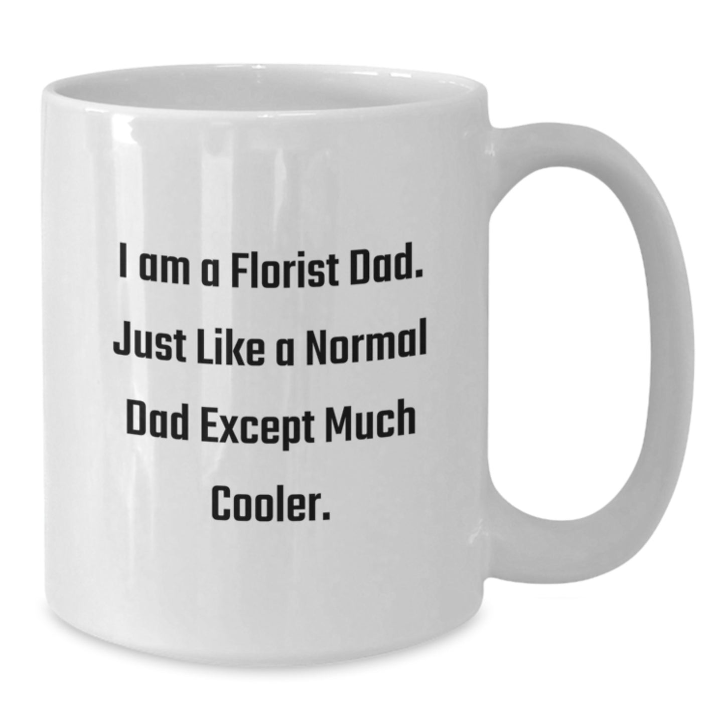 Funny Florist Gifts from Dad, White Coffee Mug for Florist Lover, Unique Christmas Unique Gifts - Additional