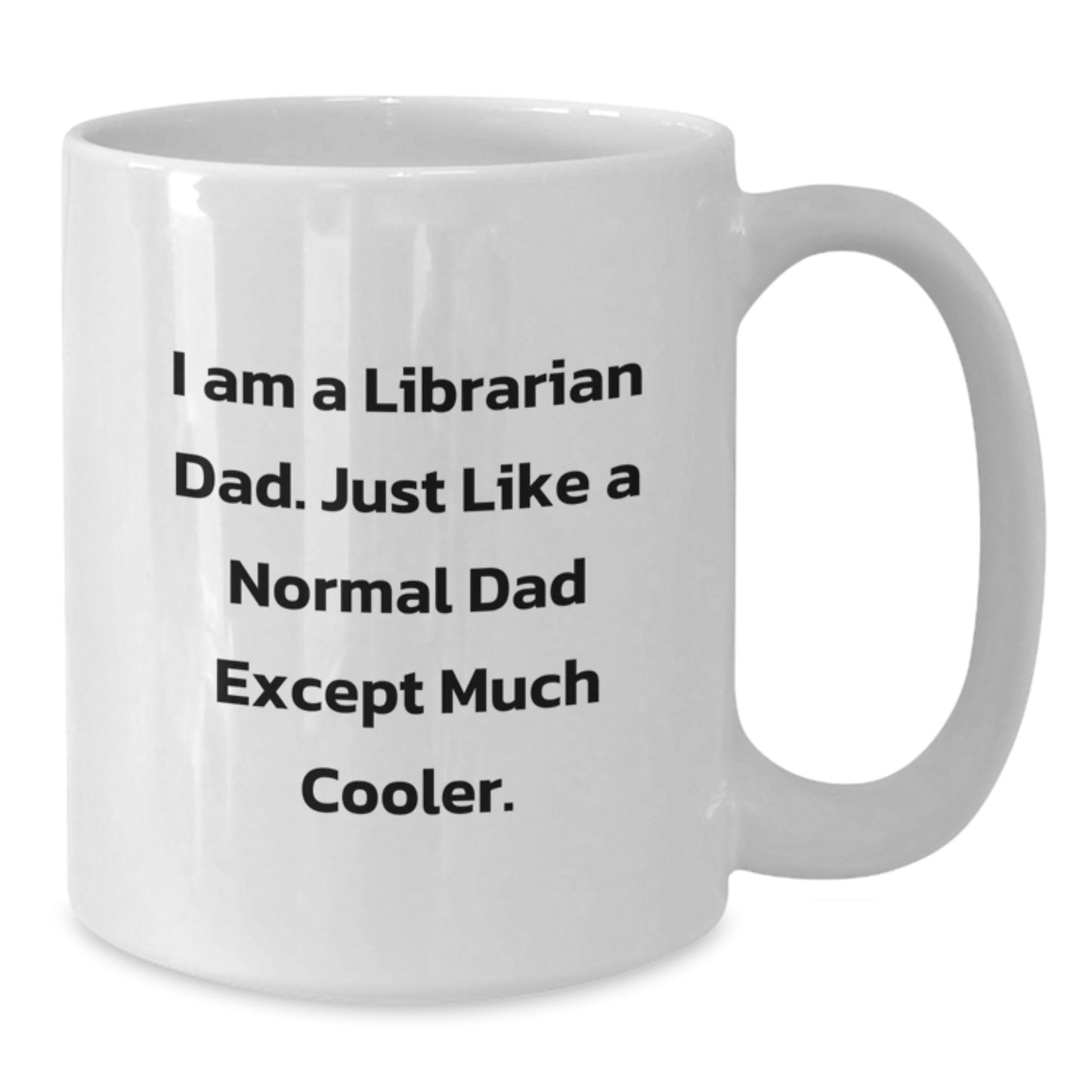 Librarian Dad Humor White Coffee Mug Gifts for Librarian Men Christmas Unique Presents from Family - Additional