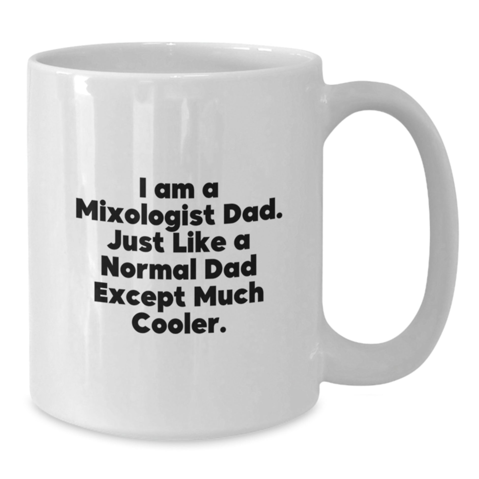 Funny Mixologist Gifts from Dad - White Coffee Mug for the Ultimate Mixologist Dad, Christmas Unique Gifts for Mixologist Men - Additional