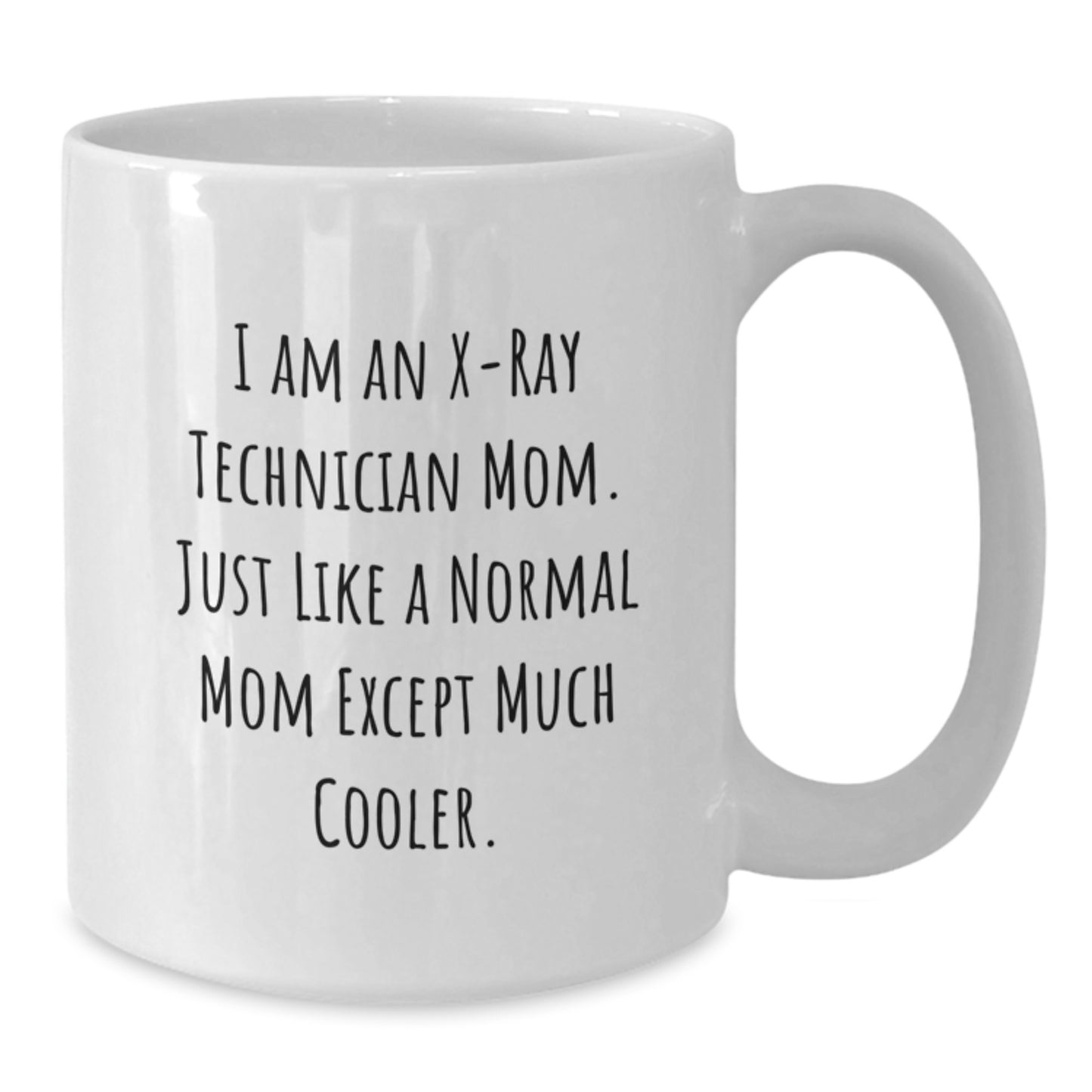 Gifts for X-Ray Technician Friends from Family - I'm X-Ray Technician Mom, Funny Gifts for X-Ray Tech, White Coffee Mug, Perfect for Christmas Morning - Additional
