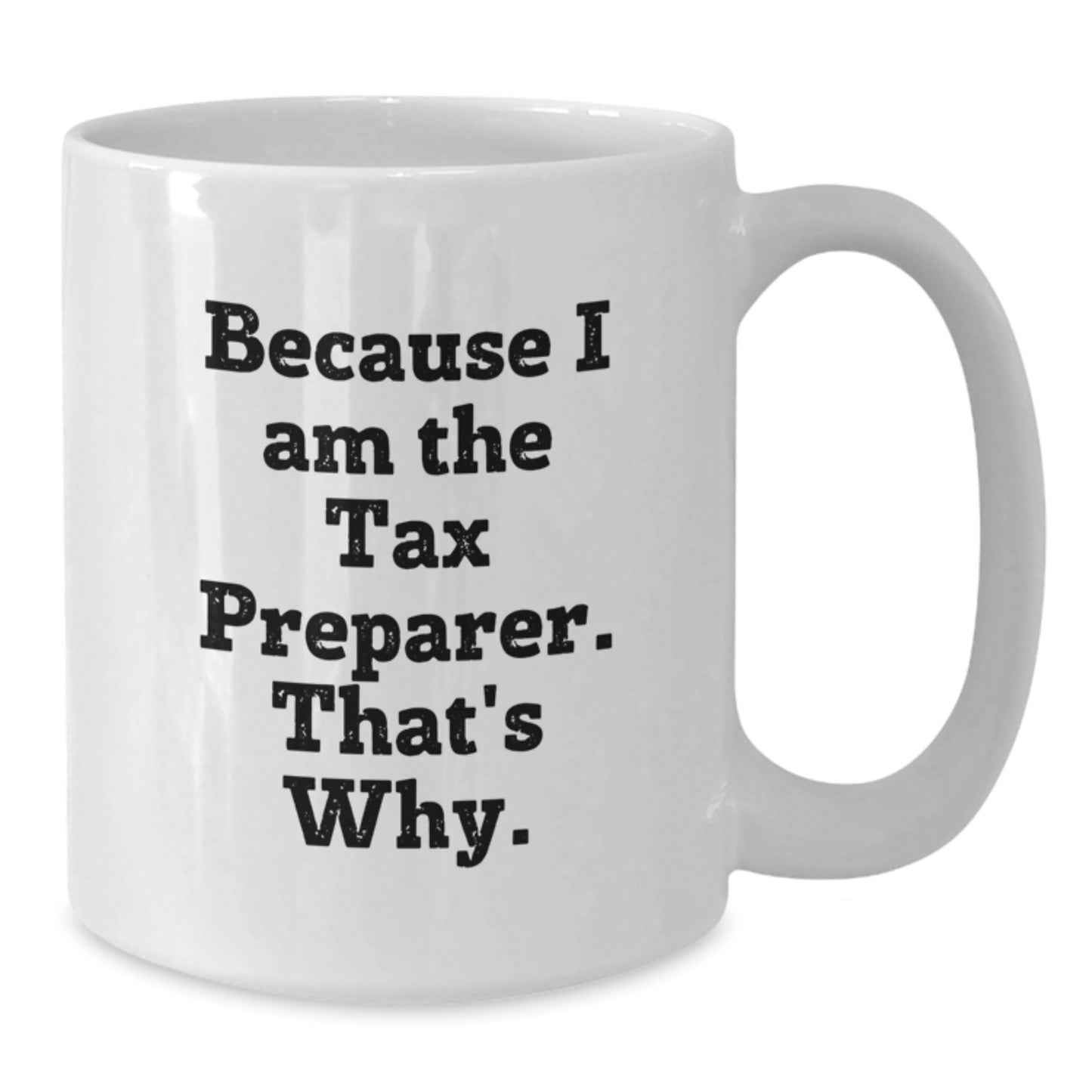 Funny White Coffee Mugs for Tax Preparer, Gifts from Men, Women, Friends for Christmas Unique - Additional