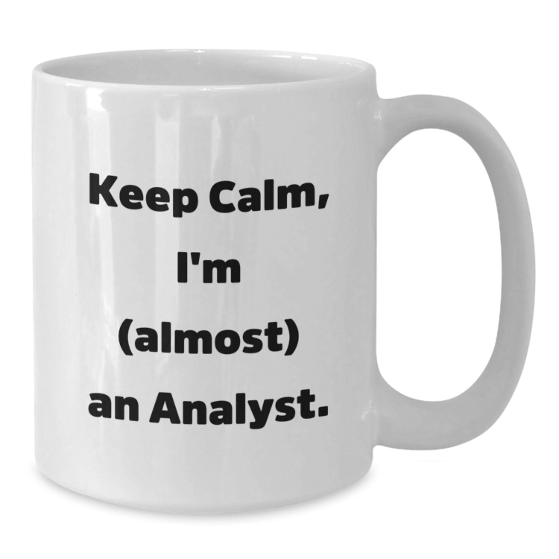 Funny Analyst Gifts for Men, White Coffee Mugs, 'Keep Calm, I'm (almost) An Analyst' Inscribed on a Unique White Ceramic Mug for Christmas - Additional