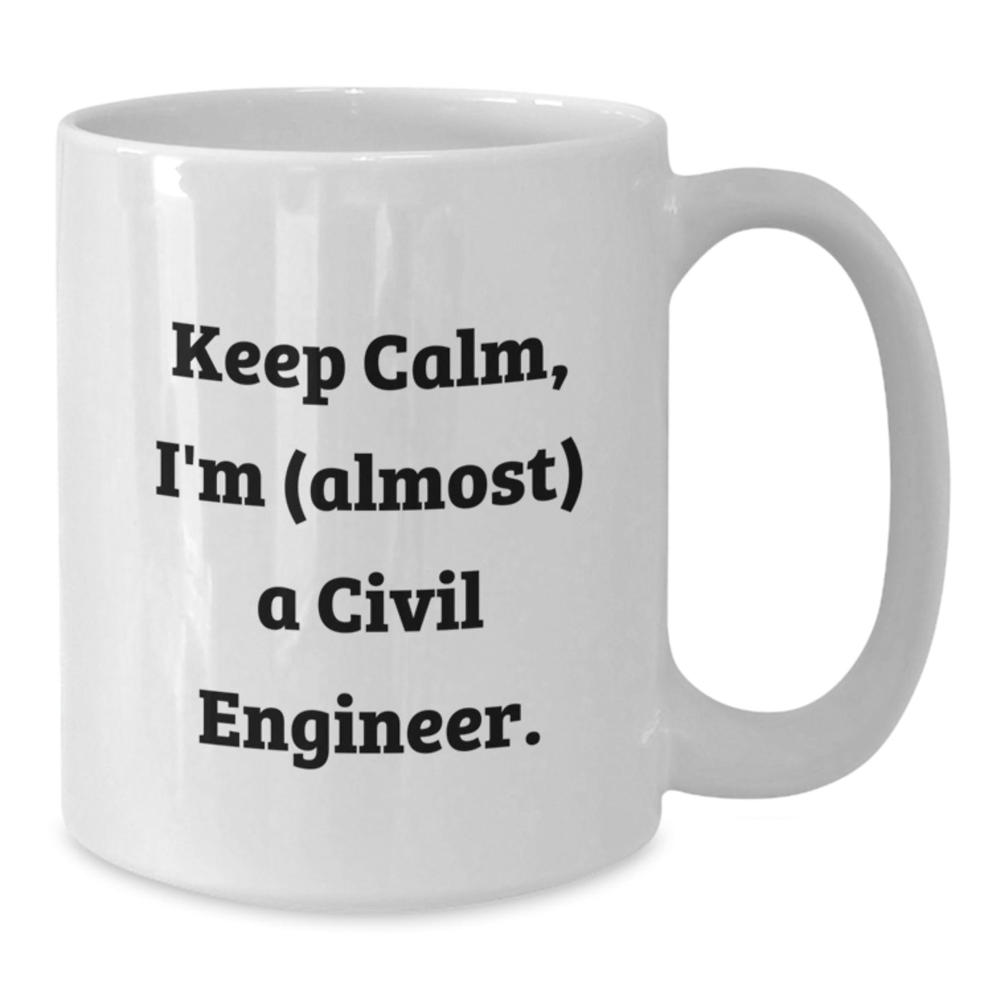 Funny Civil Engineer White Coffee Mug Keeps Calm I'm (almost) A Civil Engineer Gifts from Friends and Family for Christmas Unique Presents - Additional