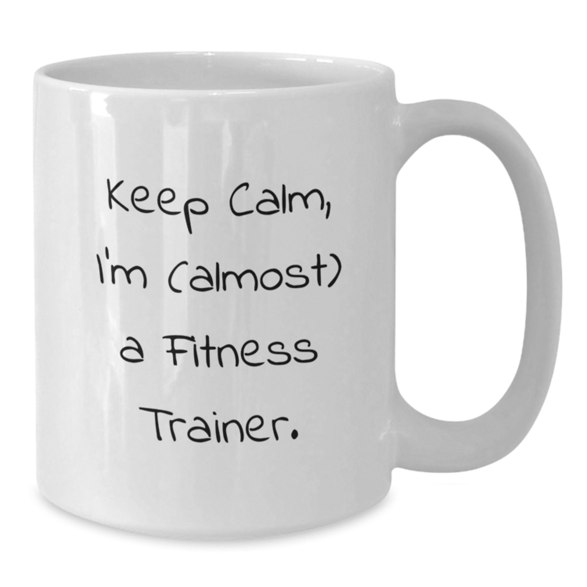 Funny Fitness Trainer White Coffee Mug Gifts from Men to Friends - Keep Calm I'm almost A Trainer - Unique Christmas Memorable Presents - Additional