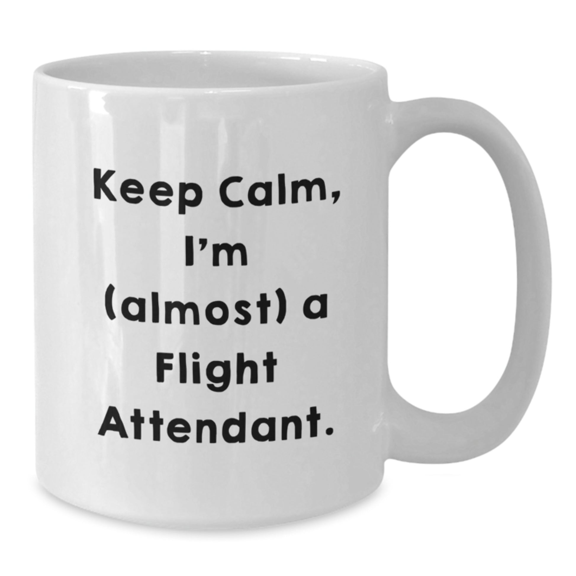 Funny Flight Attendant Gifts from Men to Friends, White Coffee Mug with Inspirational Quote 'Keep Calm, I'm (almost) A Flight Attendant.' for Christmas Unique Gifts - Additional
