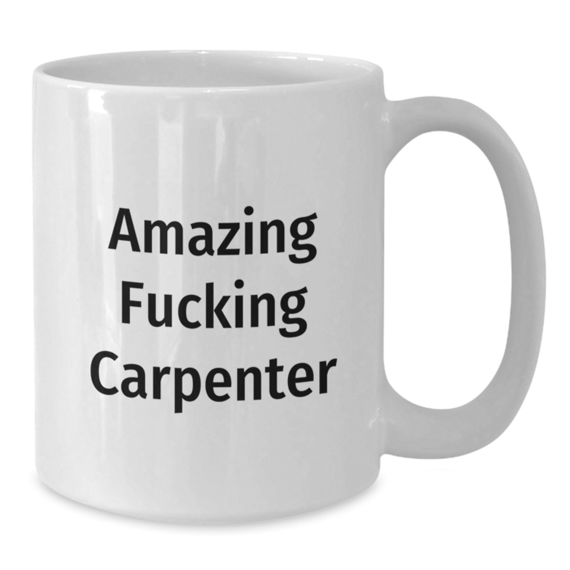 Funny Carpenter White Coffee Mugs Gifts from Men to Friends, Carpenter Humor Mug Unique Christmas Unique Gifts for Carpenter - Additional
