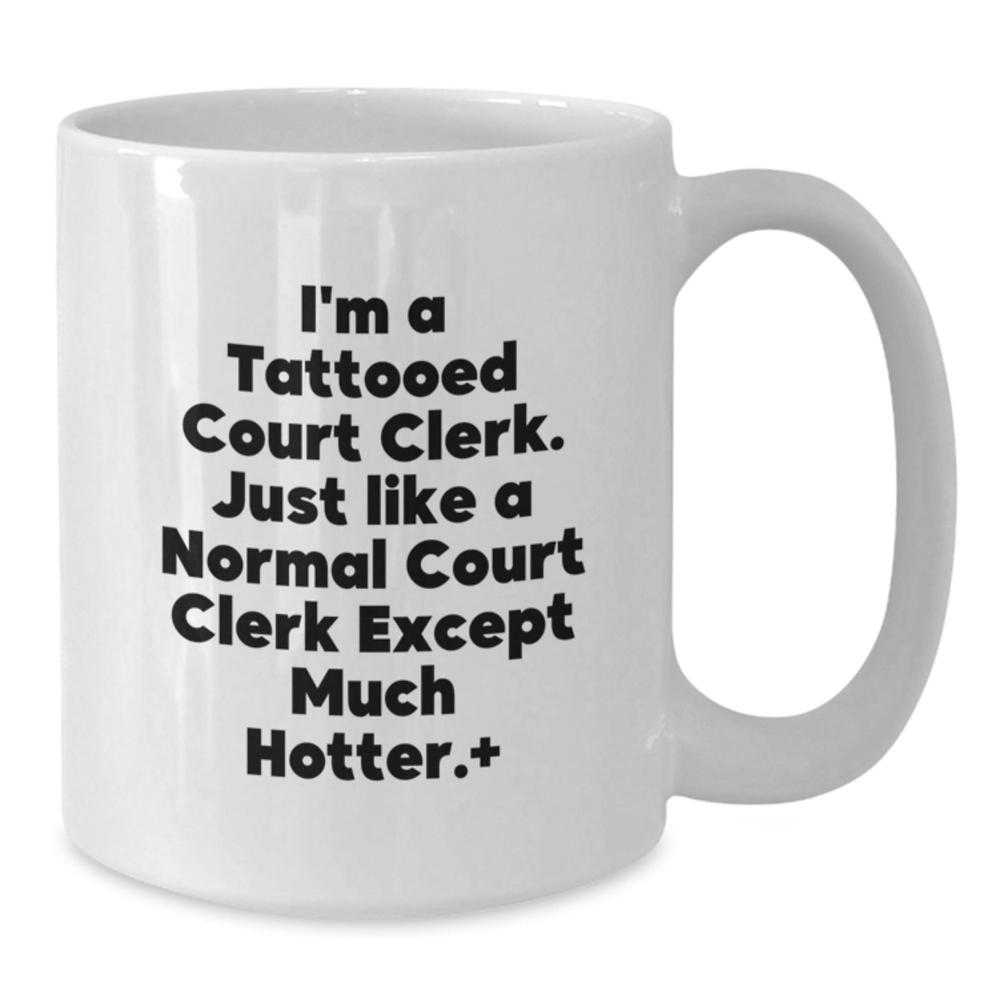 Funny Court Clerk Gifts for Women, White Coffee Mug with I'm A Tattooed Court Clerk Quote, Unique Christmas Unique Gifts from Friends to Family - Additional