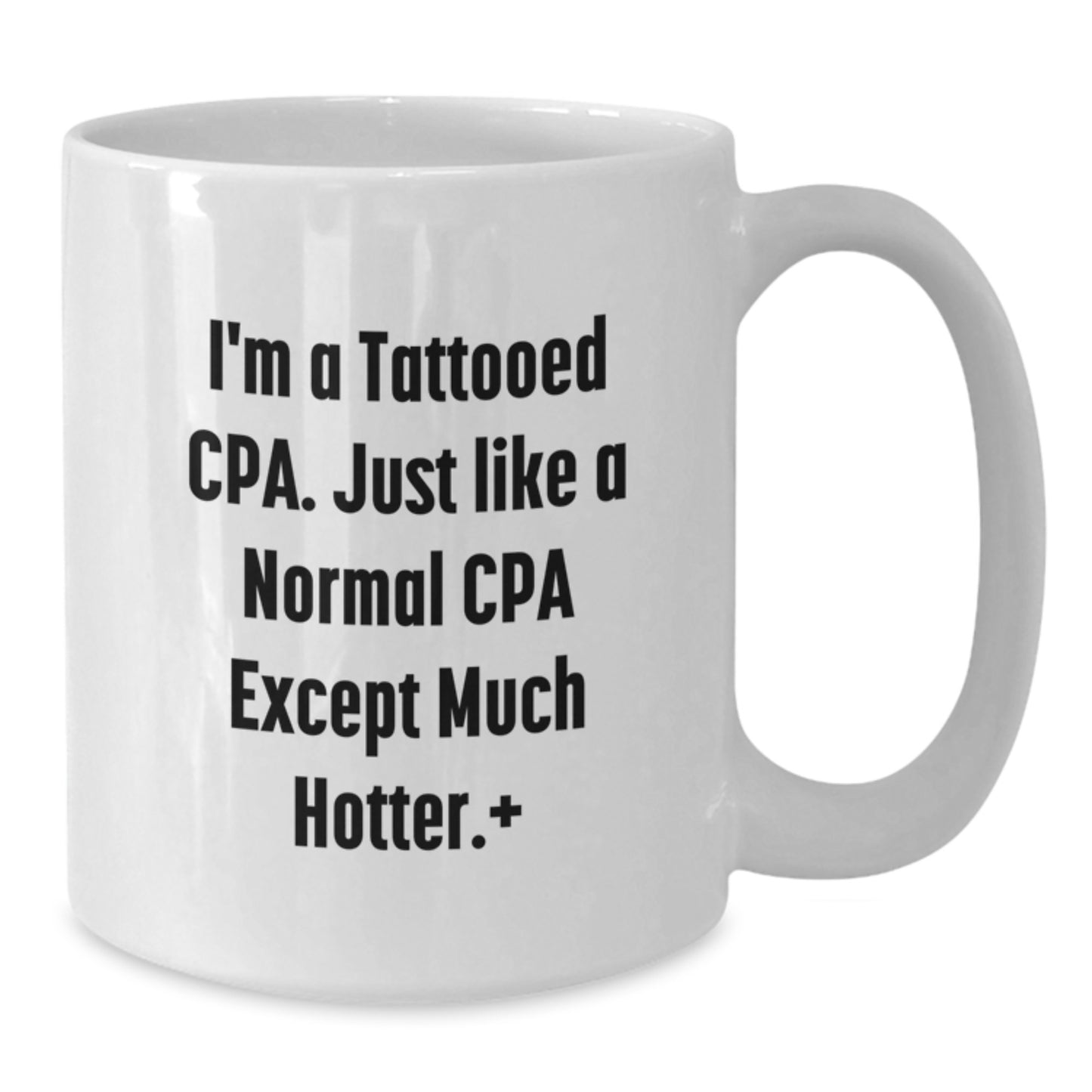 Funny Gifts for CPA Lovers, White Coffee Mugs, Unique Christmas Memorable Presents from Friends to Family, 'I'm A Tattooed CPA' - Additional