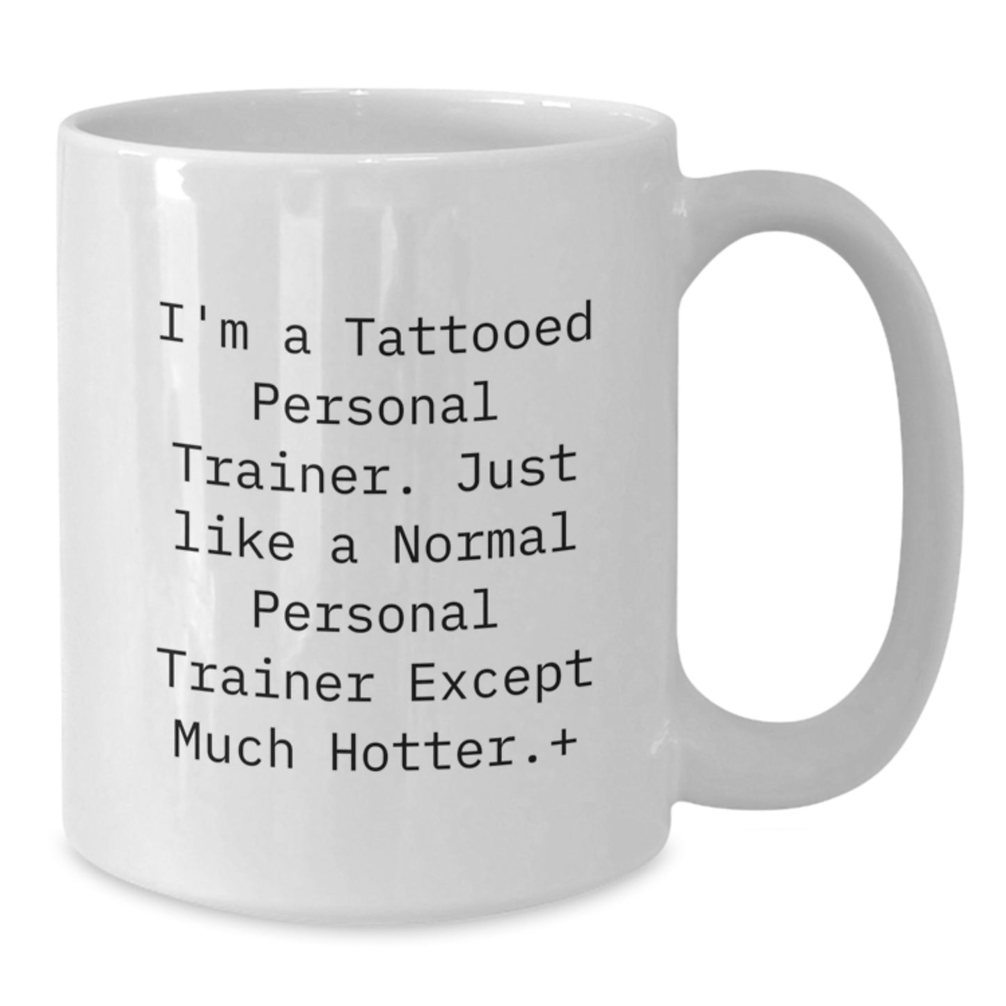 Funny Personal Trainer White Coffee Mug Gifts for Men, Unique Christmas Unique Gifts from Friends or Family, Hotter than Normal Personal Trainer - Additional