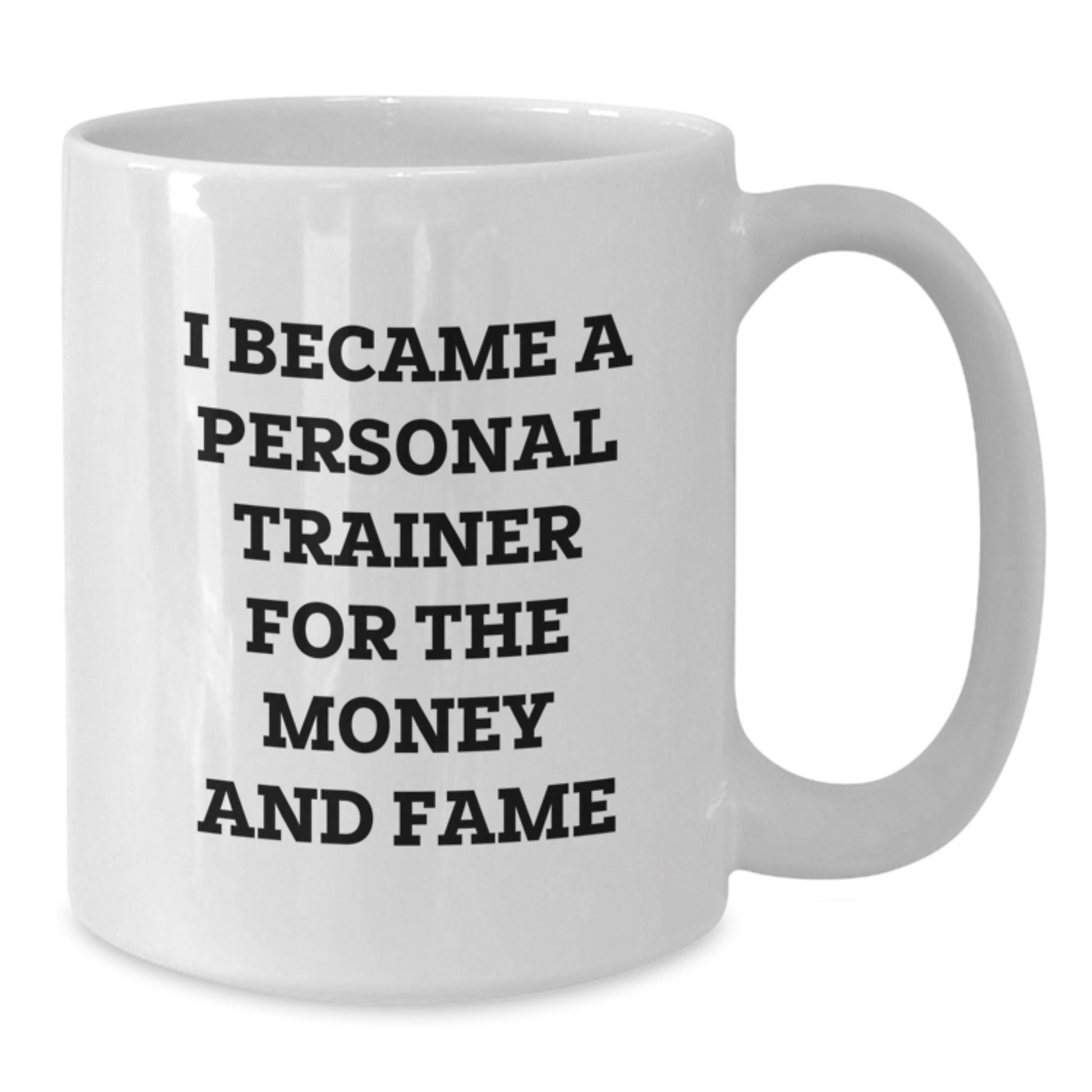 Funny Personal Trainer Gifts for Men - White Coffee Mugs, 'I Became A Personal Trainer For The Money And Fame' Christmas Unique Gifts from Friends - Additional