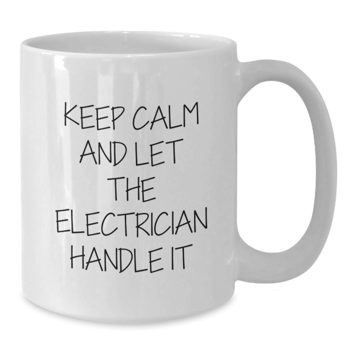 Funny Electrician Gifts from Friends, White Coffee Mug for Electricians, Keep Calm And Let The Electrician Handle It Christmas Unique Gifts - Additional