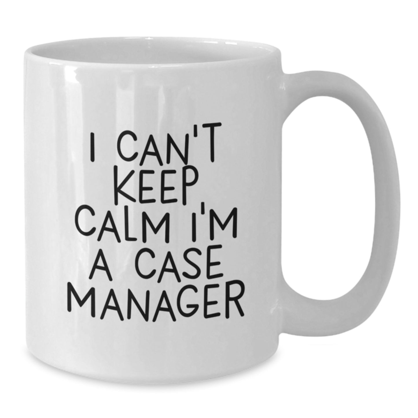 Funny Case Manager Gifts from Friends for Men, Women, Coworkers - I 'Can't Keep Calm I'm A Case Manager' White Coffee Mug for Christmas Unique - Additional