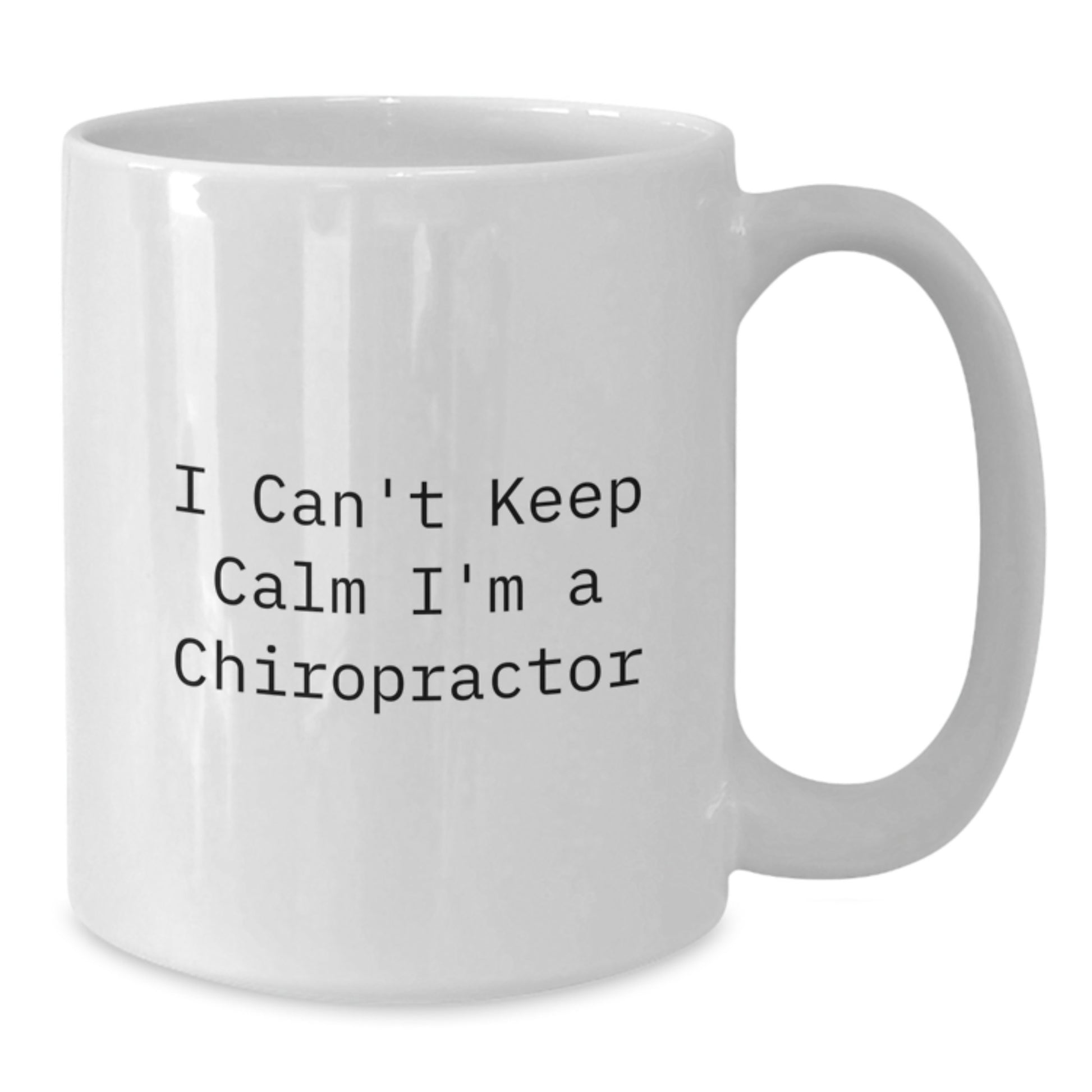 Funny Chiropractor Gifts for Men and Women, White Coffee Mug, I Can't Keep Calm I'm A Chiropractor, Unique Christmas Unique Gifts from Family and Friends - Additional