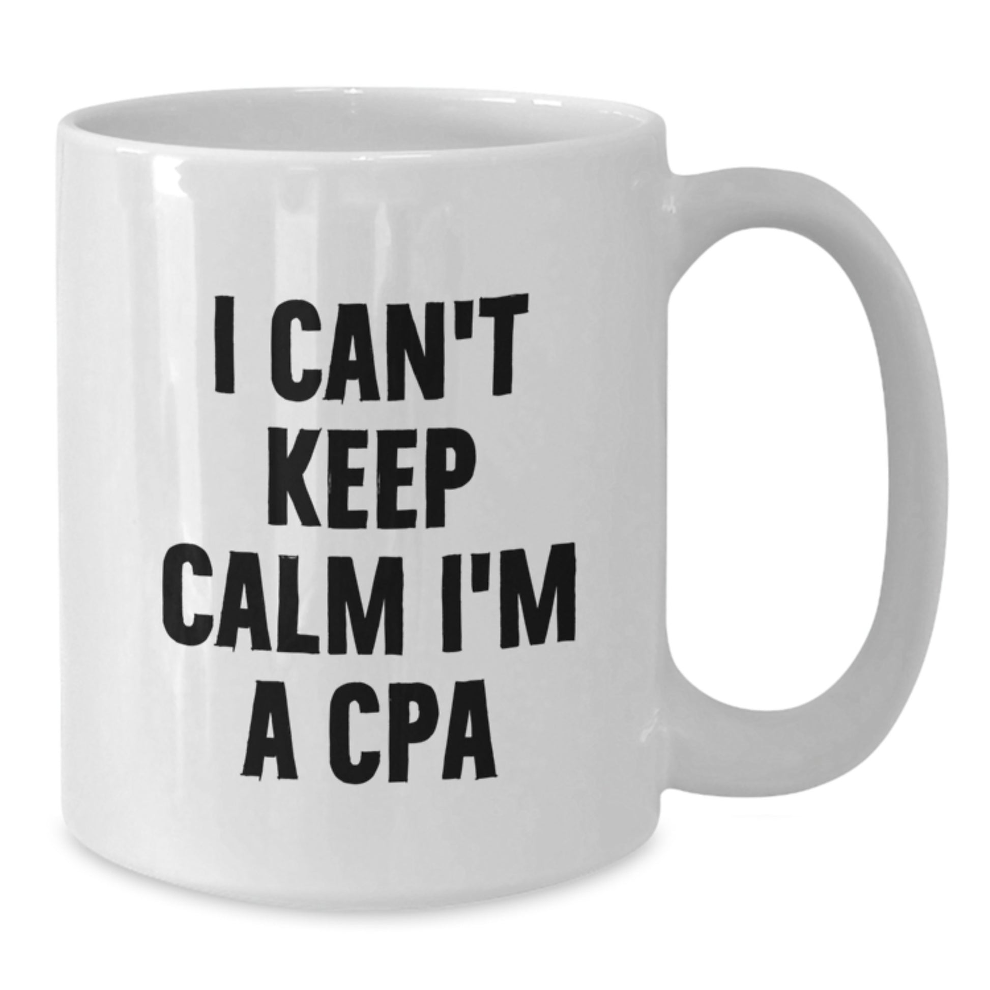 Funny CPA Gifts from Friends, Inspirational I'm A Cpa Mugs for Christmas Unique Gifts, White Coffee Mug 11oz or 15oz - Additional