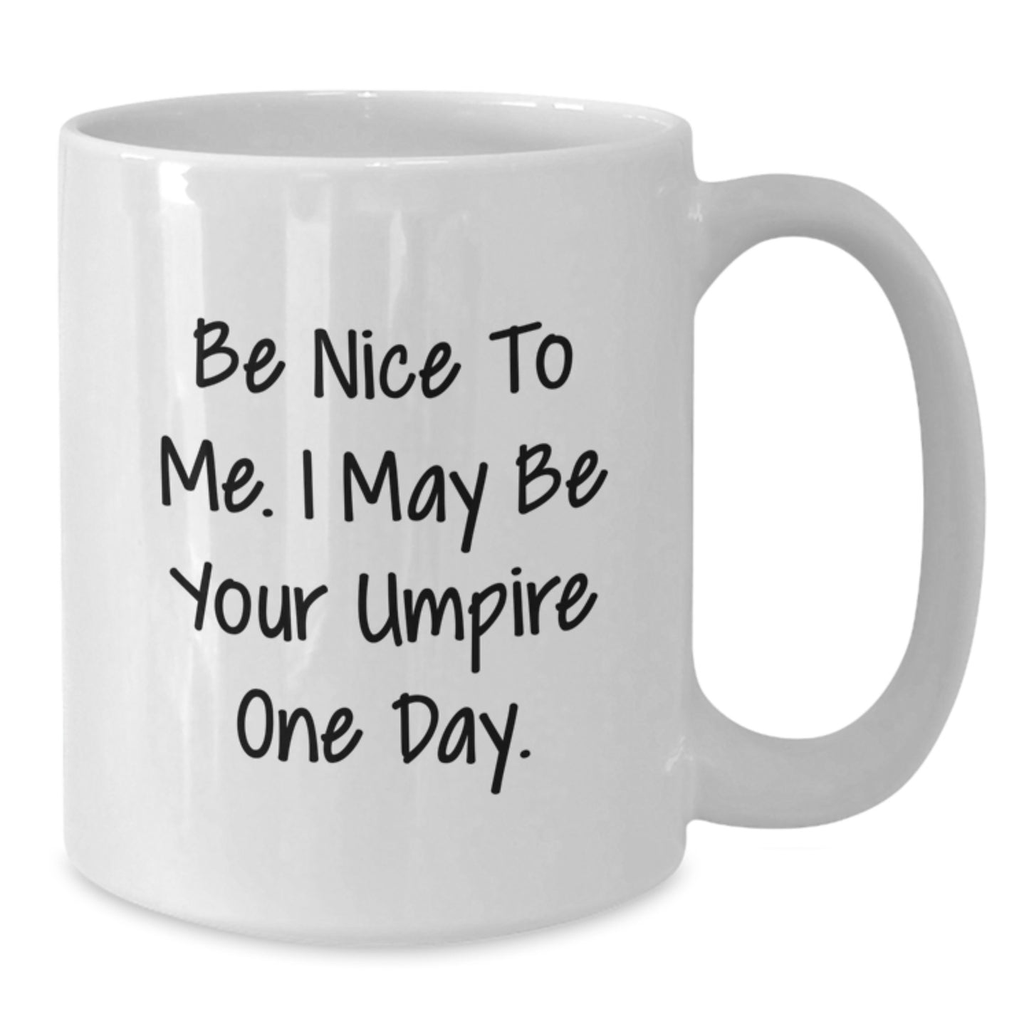 Funny Umpire Gifts for Men, Unique White Coffee Mugs for Umpire Enthusiasts, 'Be Nice To Me. I May Be Your Umpire One Day.' Quote Gifts from Men to Umpire - Additional
