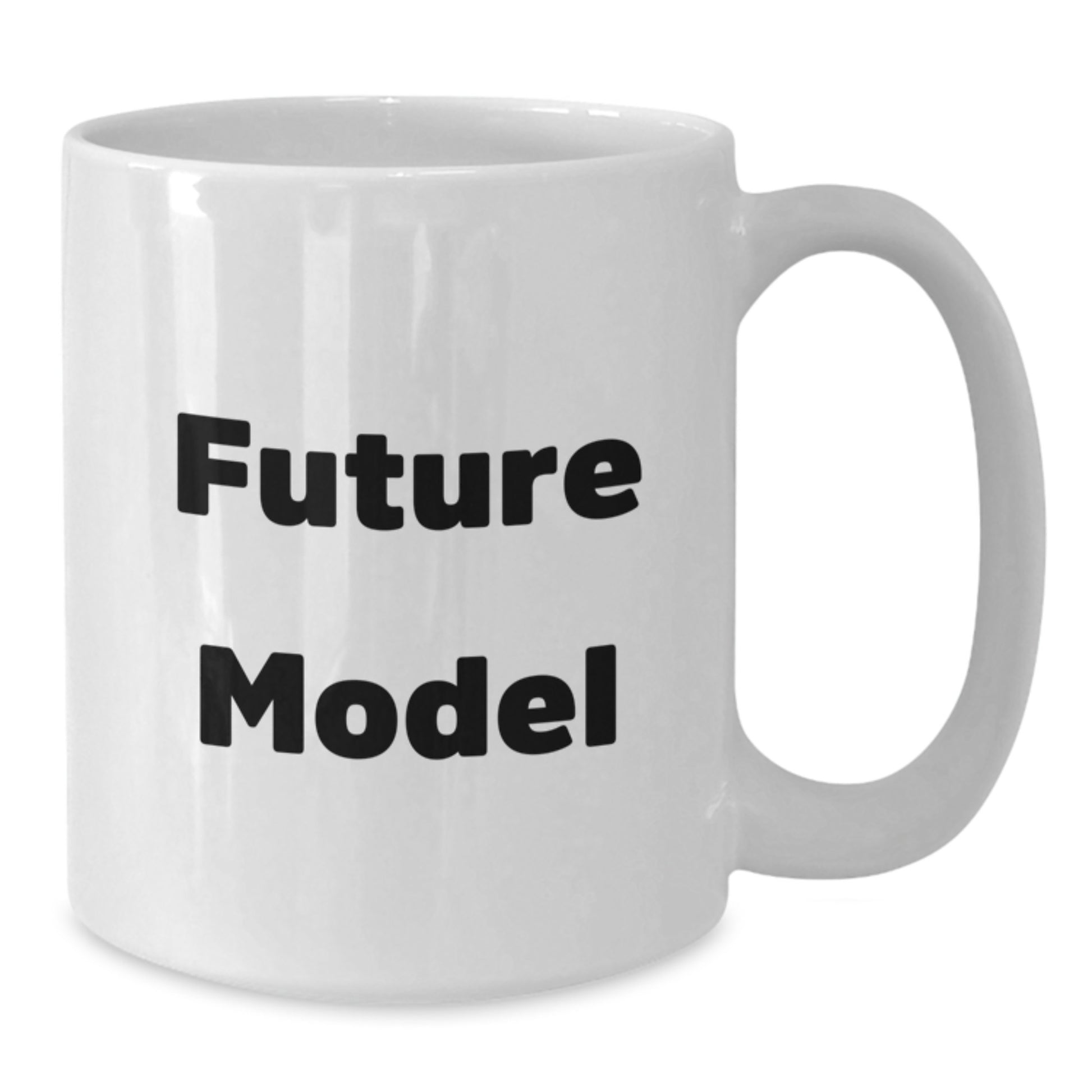 Funny Model Quote White Coffee Mug Gifts from Friends for Model Graduation - 11oz or 15oz Ceramic - Additional