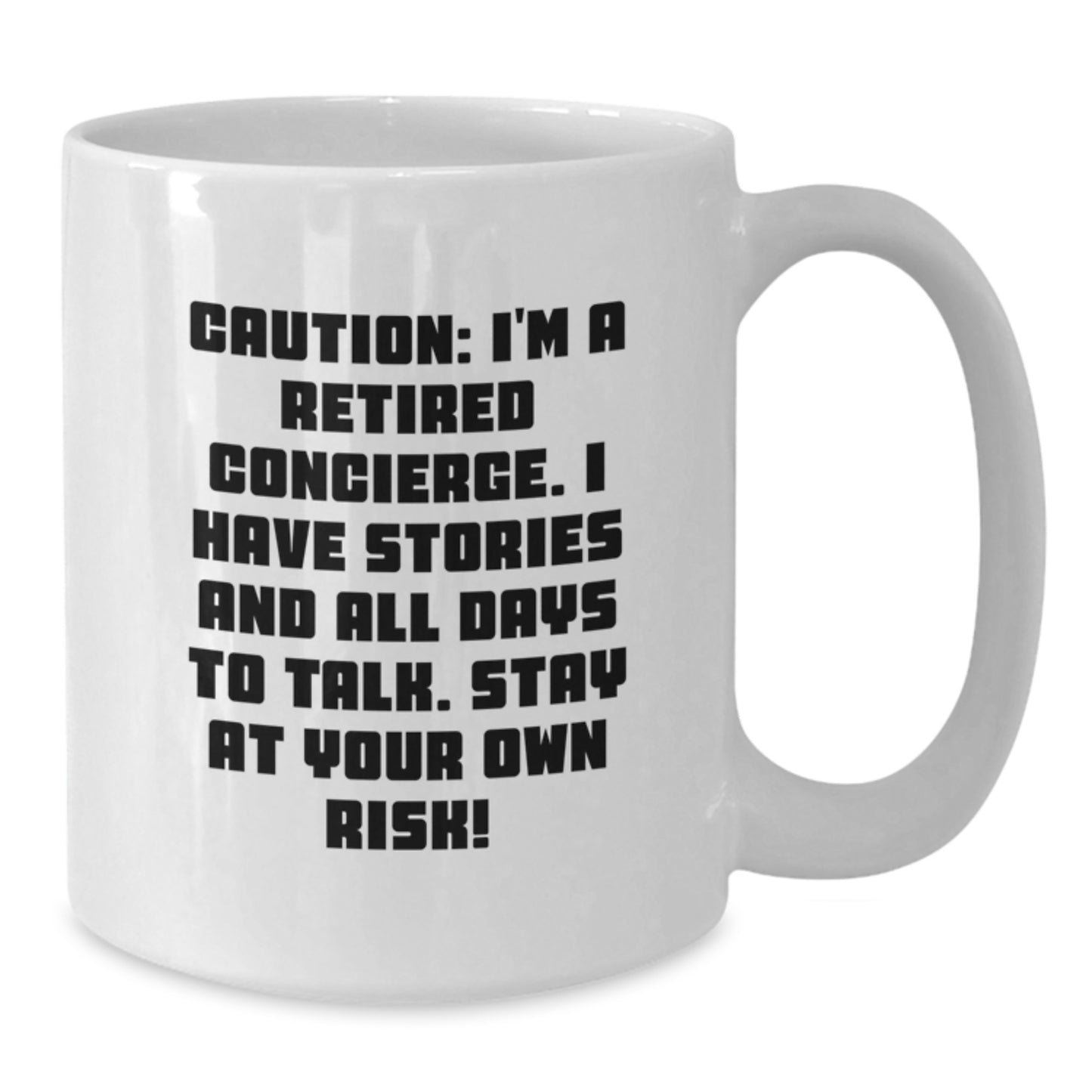 Funny Concierge Gifts from Friends for Men, A Retired Concierge's White Coffee Mug - 11oz or 15oz Capacity - Additional