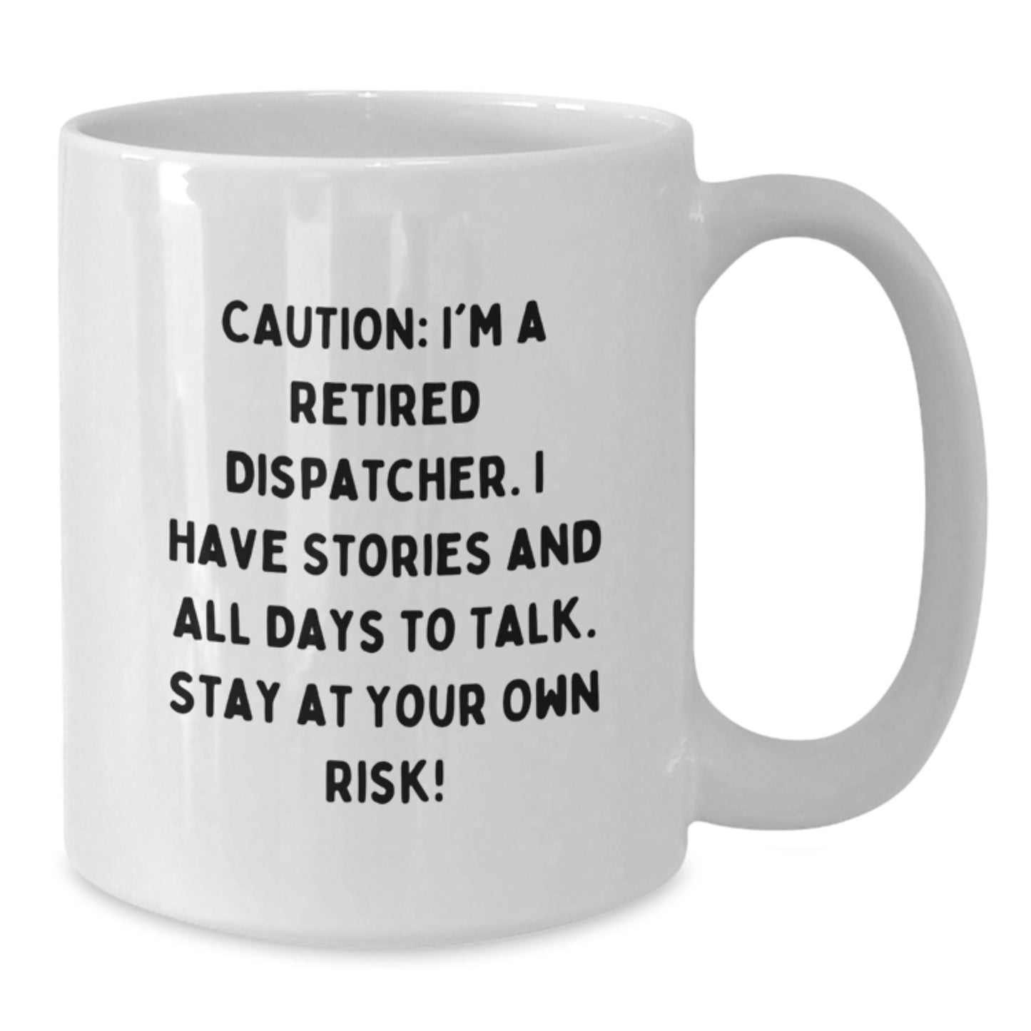 Dispatcher Humor Gifts from Men to Dispatcher, Funny White Coffee Mug, Graduation Unique Gifts for Men, Caution Quote - Additional