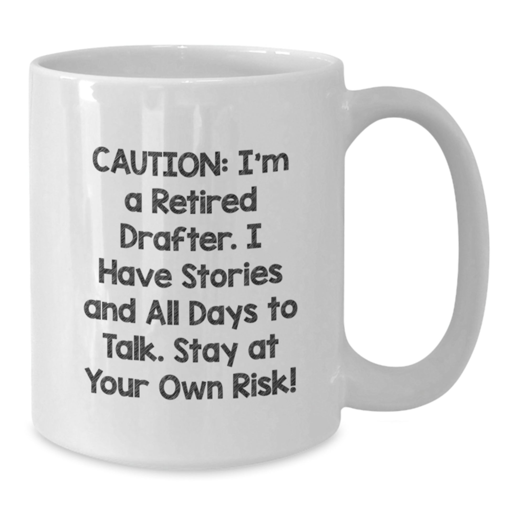 Funny Drafter Gifts from Men, Unique White Coffee Mug for Drafter, Caution I'm A Retired Drafter Mug - Additional