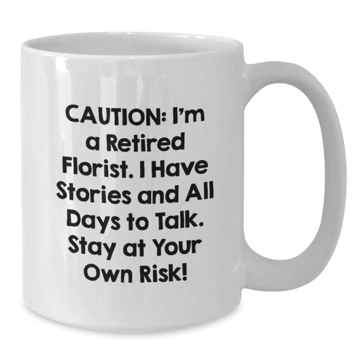 Funny Florist White Coffee Mug, Gifts from Men to Florist Friends, Stay At Your Own Risk! - Additional