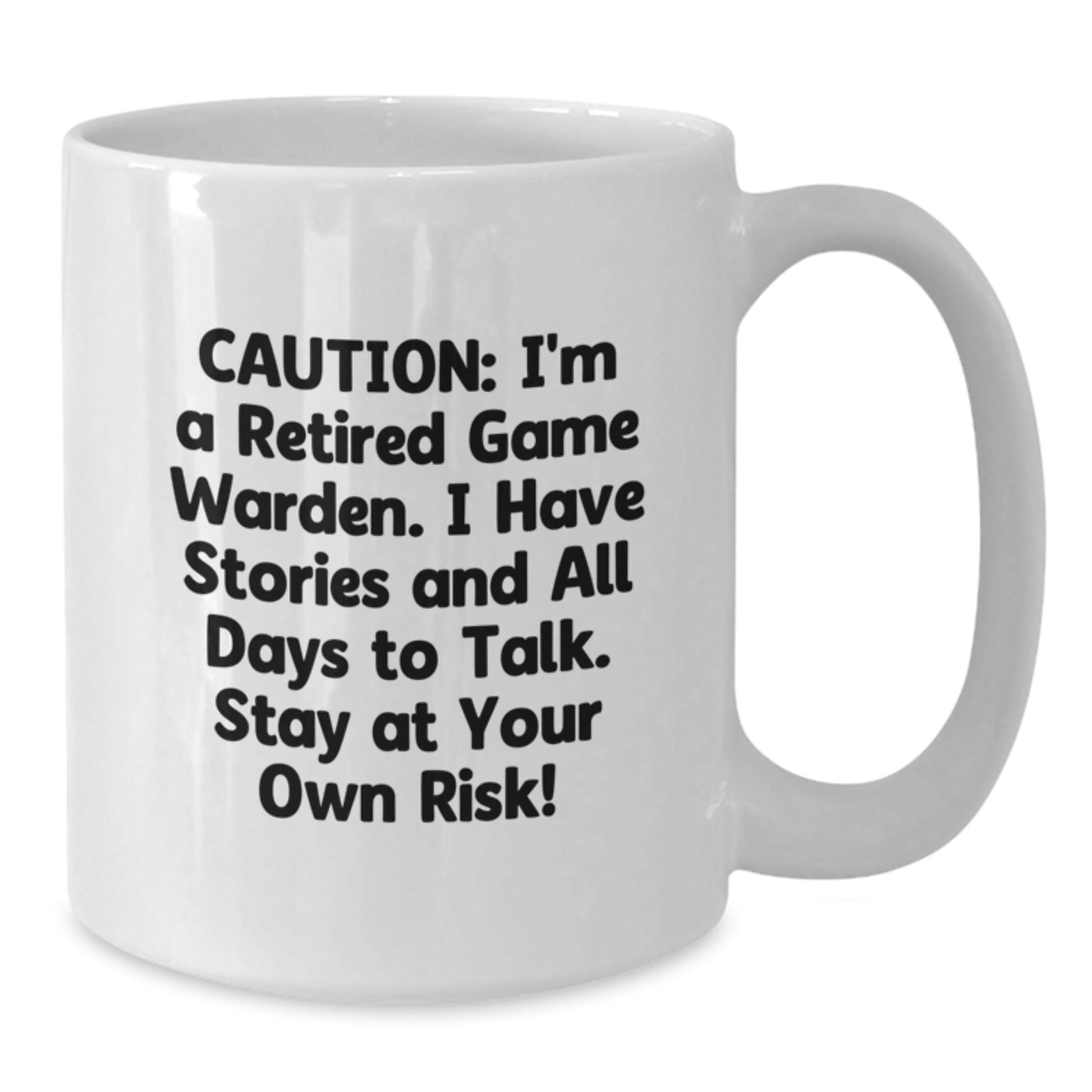 Funny Game Warden Gifts from Friends for Men - White Coffee Mug, Caution: I'm A Retired Game Warden - Additional