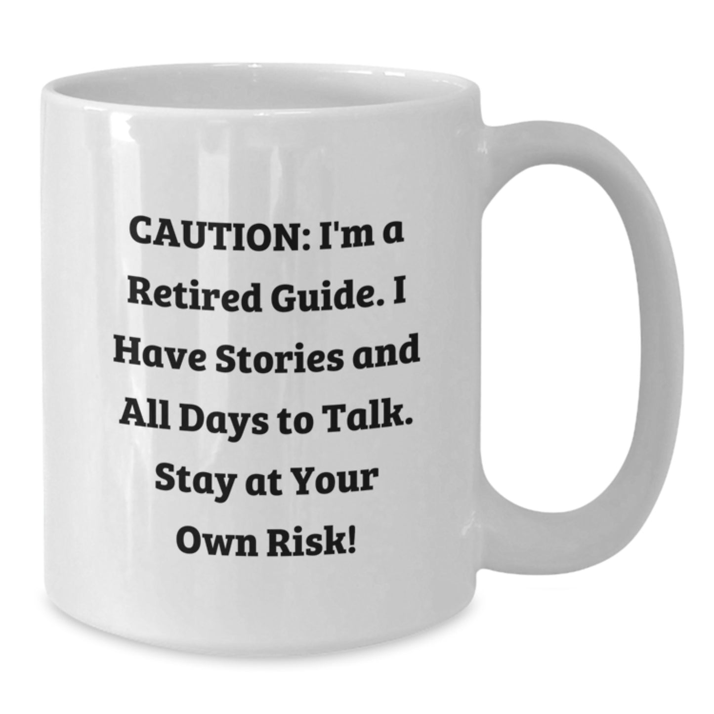 Funny Gifts from Friends and Family for A Retired Guide - White Coffee Mug, 11oz or 15oz Capacity - Additional