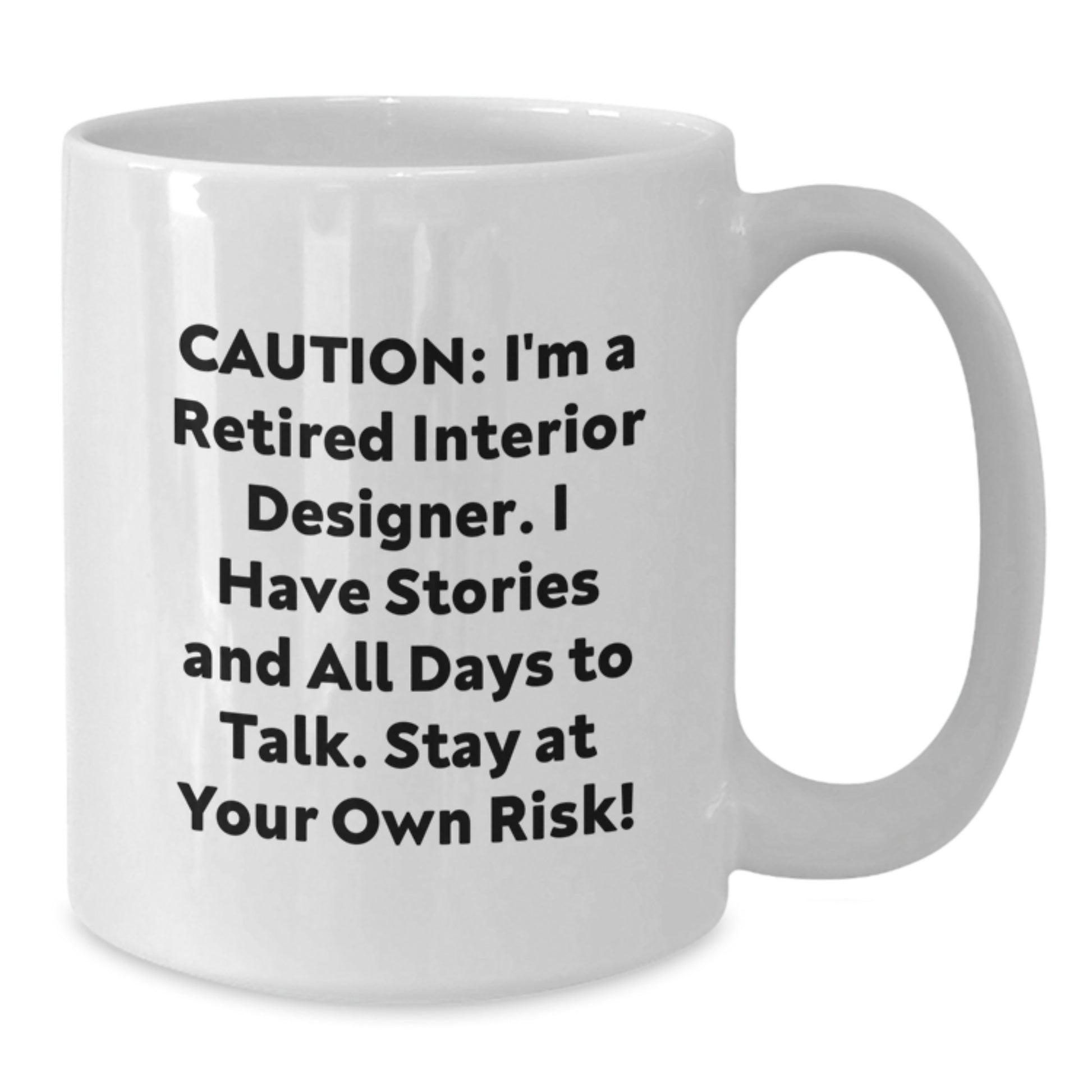 Funny Interior Designer Mug Gifts from Friends - Christmas Unique Presents for Interior Designer Women - Caution: I'm A Retired Interior Designer Stay At Your Own Risk! - Additional