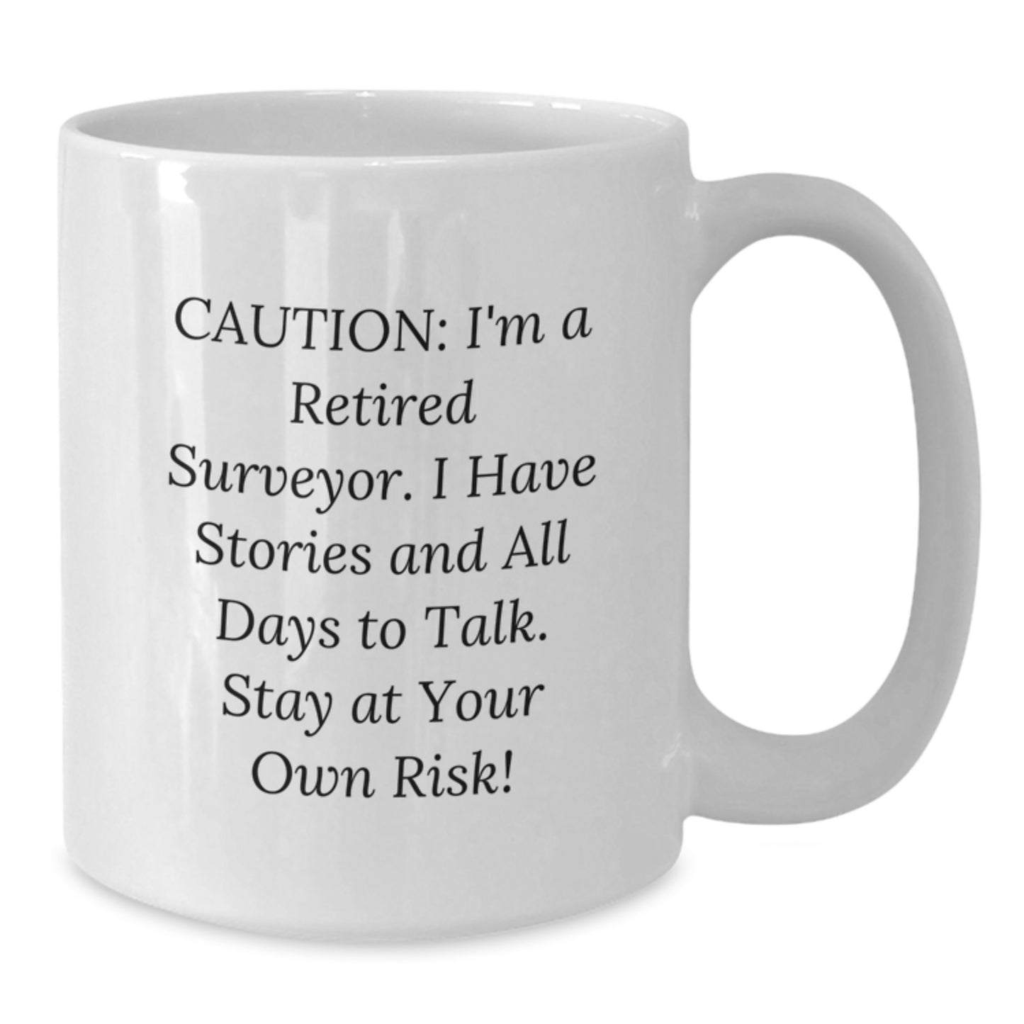 Funny Surveyor Gifts for Men, White Coffee Mug with Caution Quote, Perfect Unique Christmas Memorable Presents from Friends - Additional